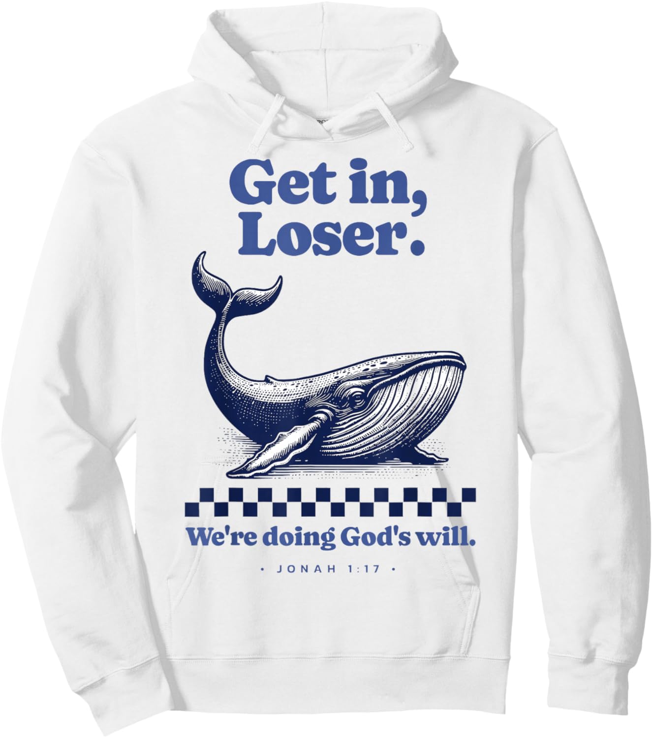 Get in Loser We're Doing God's Will Christian Bible Funny Hoodie - Hoodie | White