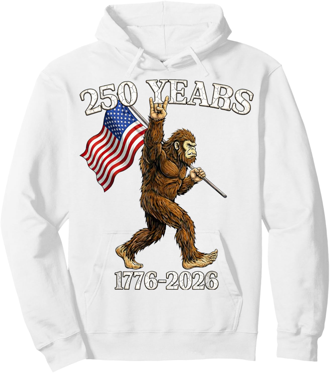 250 Years 1776–2026 Bigfoot & Flag American Patriotic Hoodie - Hoodie | White