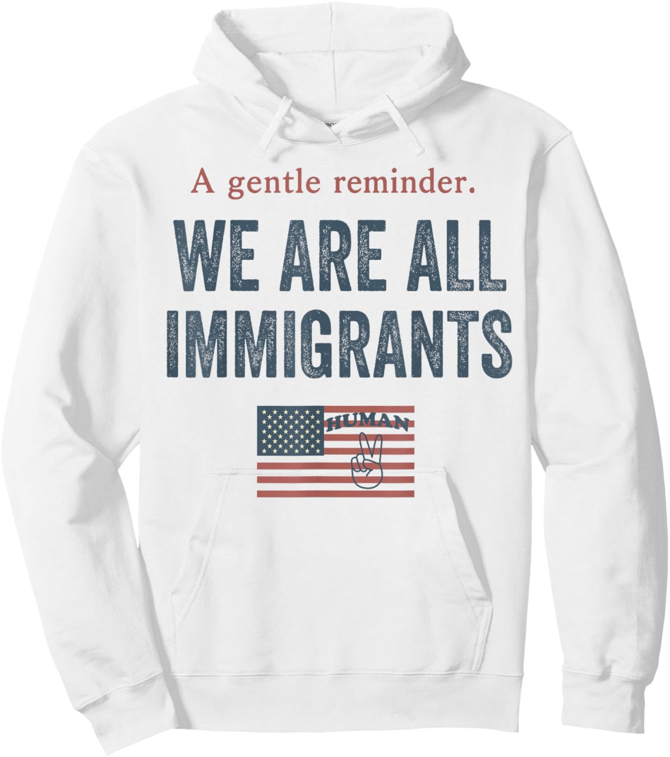 A Gentle Reminder We are All Immigrants Hoodie - Hoodie | White