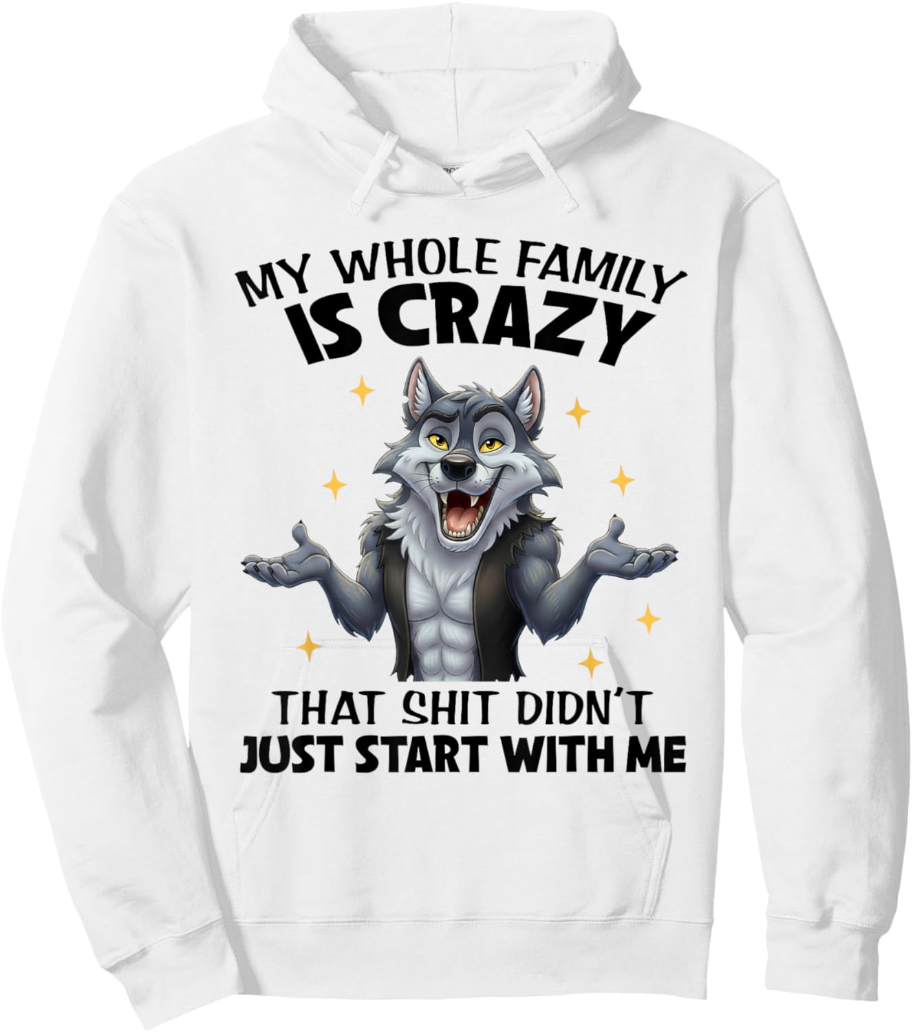 My Whole Family is Crazy That Shit Didn't Just Start with Me Hoodie - Hoodie | White
