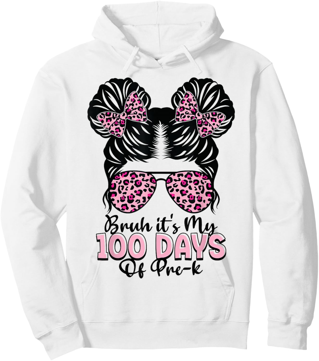 Bruh It's My 100 Days of Pre-k Messy Bun Student Teacher Hoodie - Hoodie | White