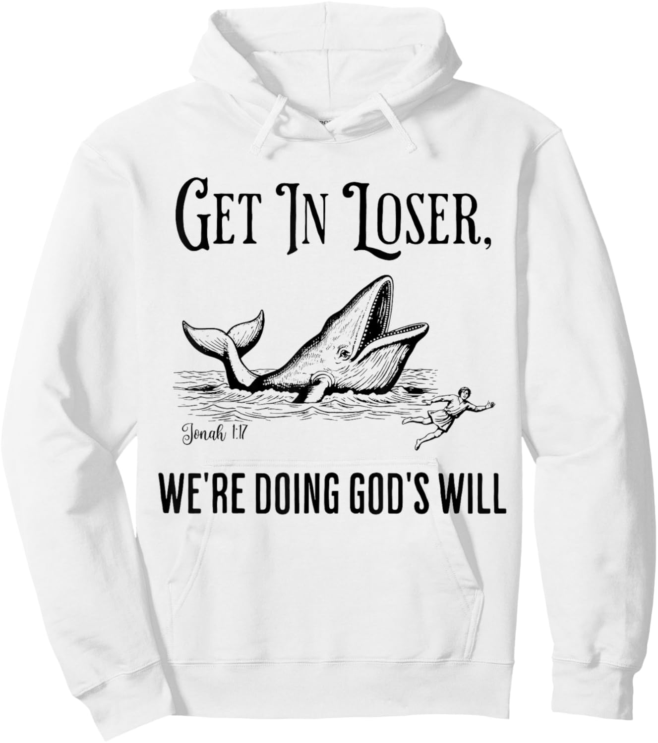 Get in Loser We're Doing God's Will Funny Christian Bible Hoodie - Hoodie | White