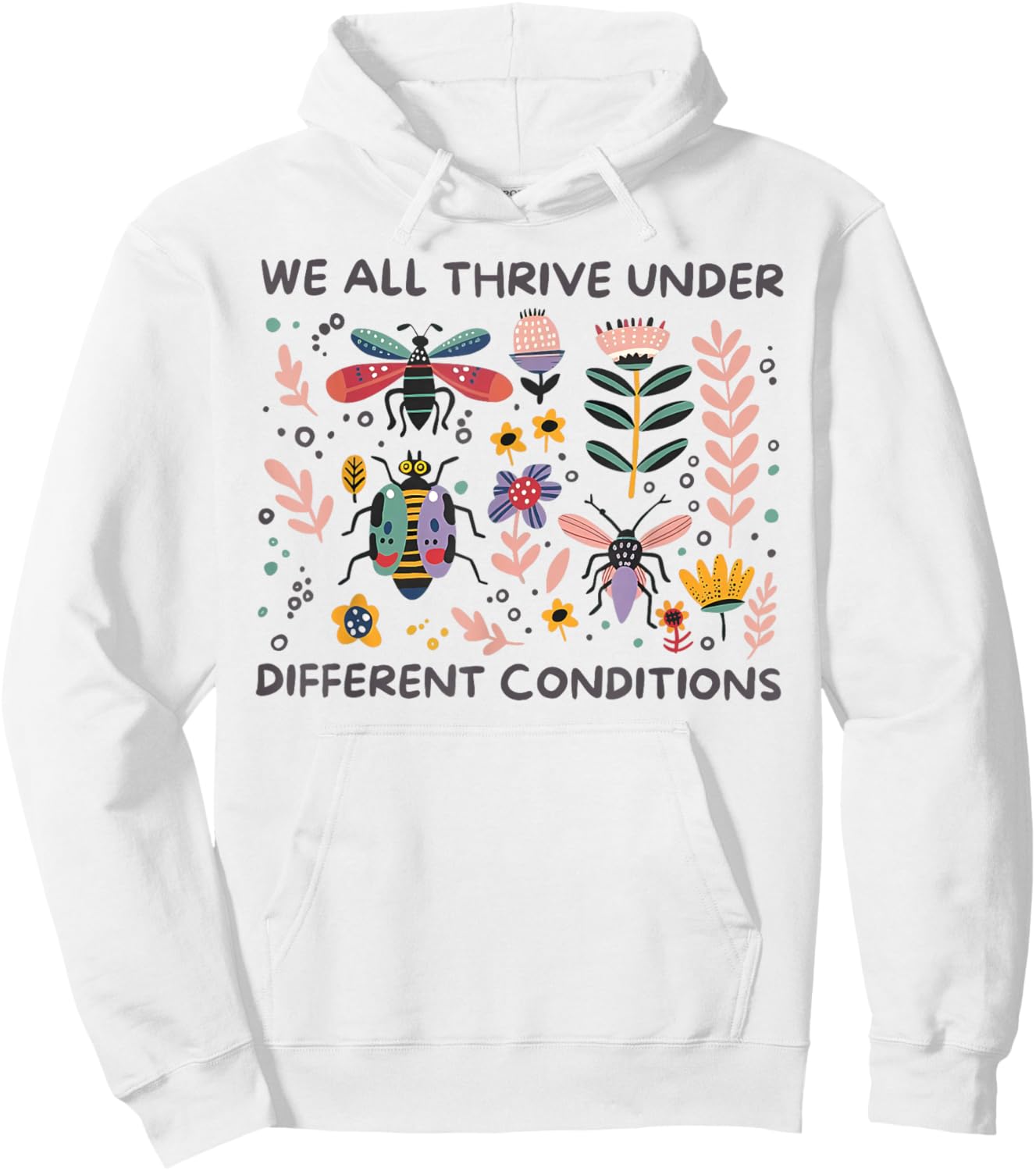 We All Thrive Under Different Conditions Autism Awareness Hoodie - Hoodie | White