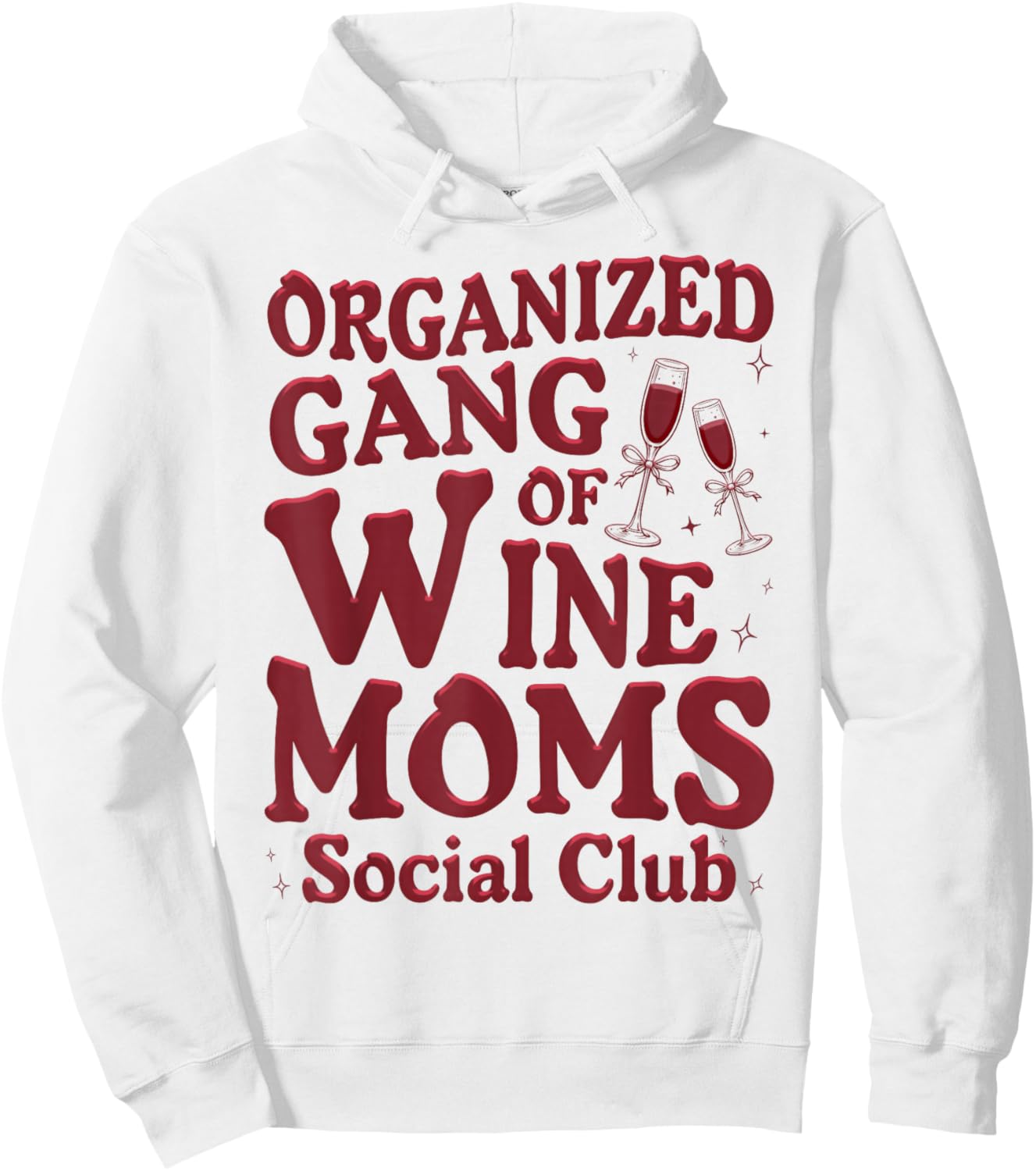 Organized Gang of Wine Moms Funny Wine Lovers Social Club Hoodie - Hoodie | White