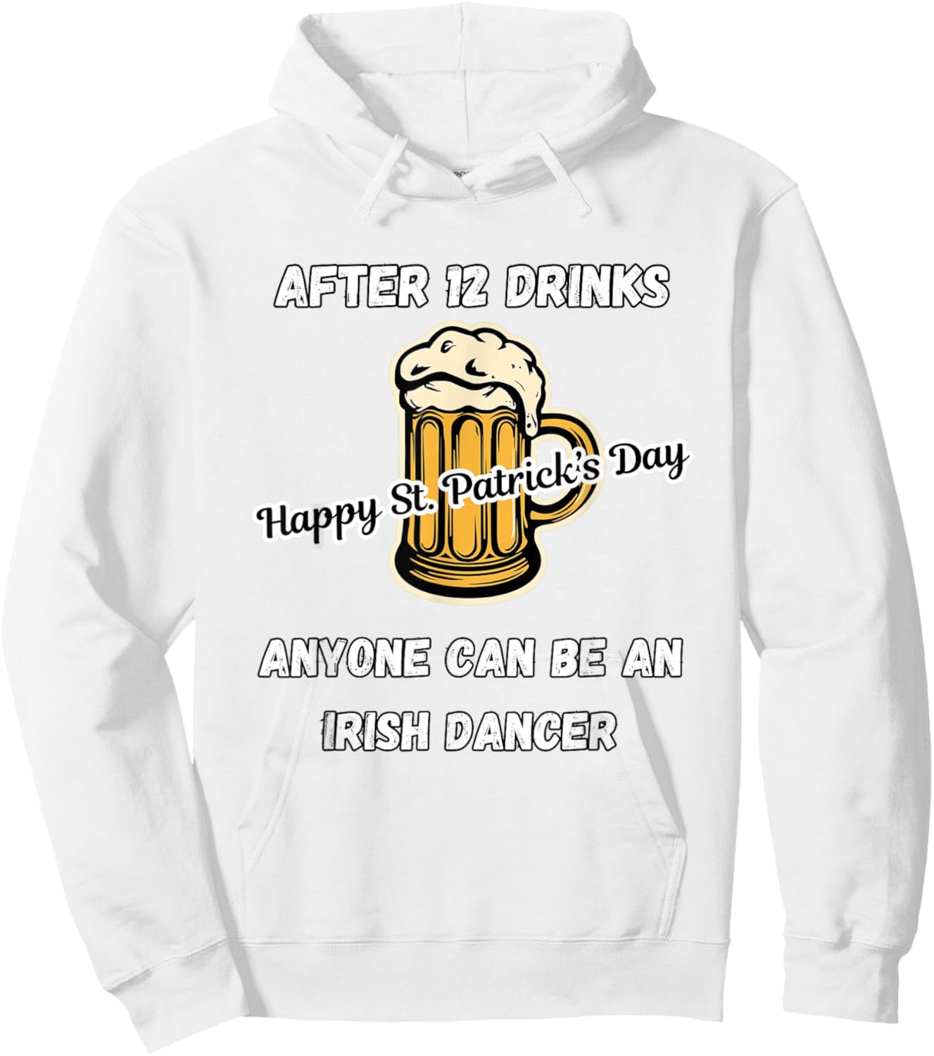 St. Patrick's Day, Irish Dancer, Funny Drinking Hoodie - Hoodie | White