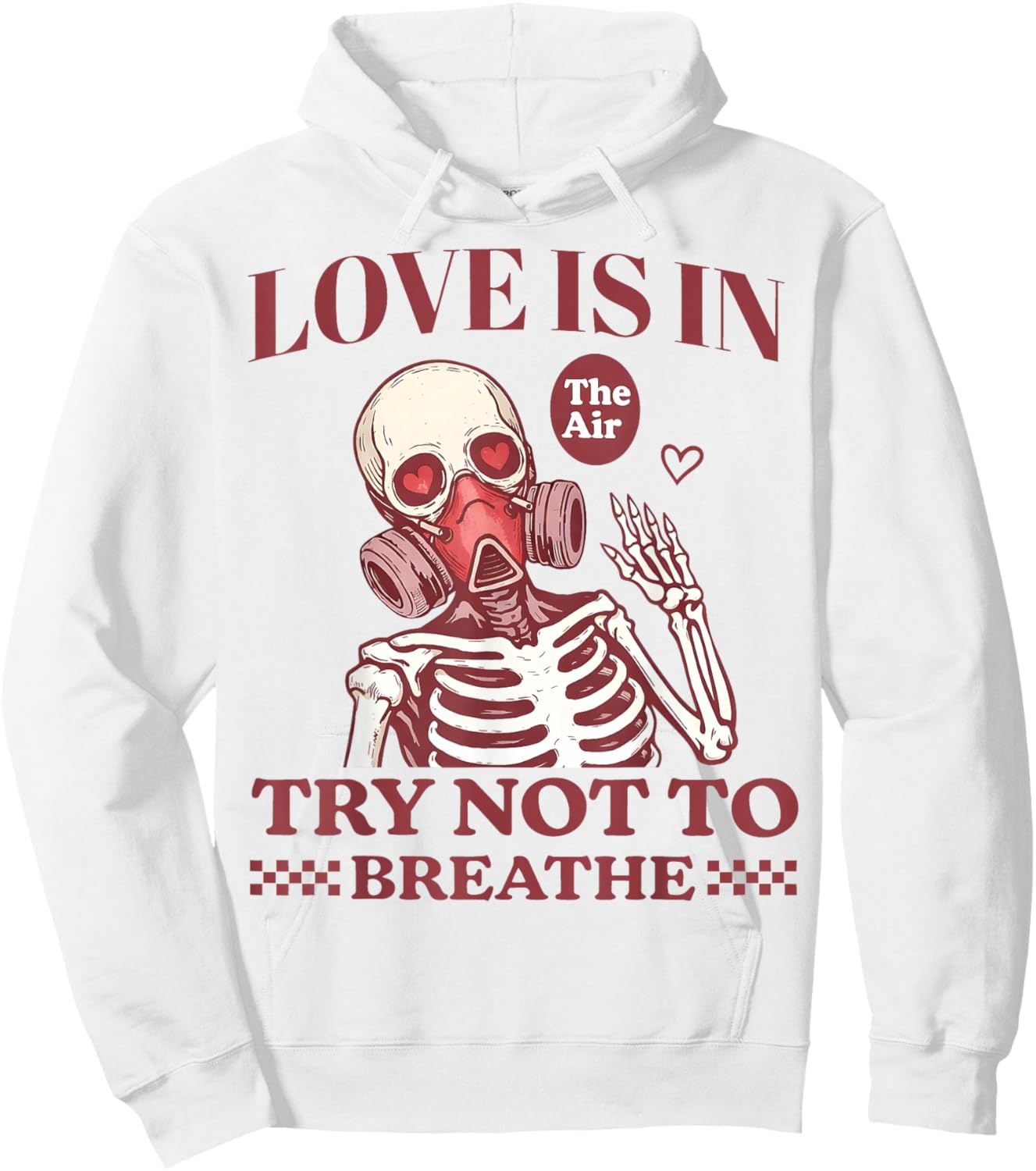 Love is in The Air Try Not to Breathe Gift Women Kid Hoodie - Hoodie | White
