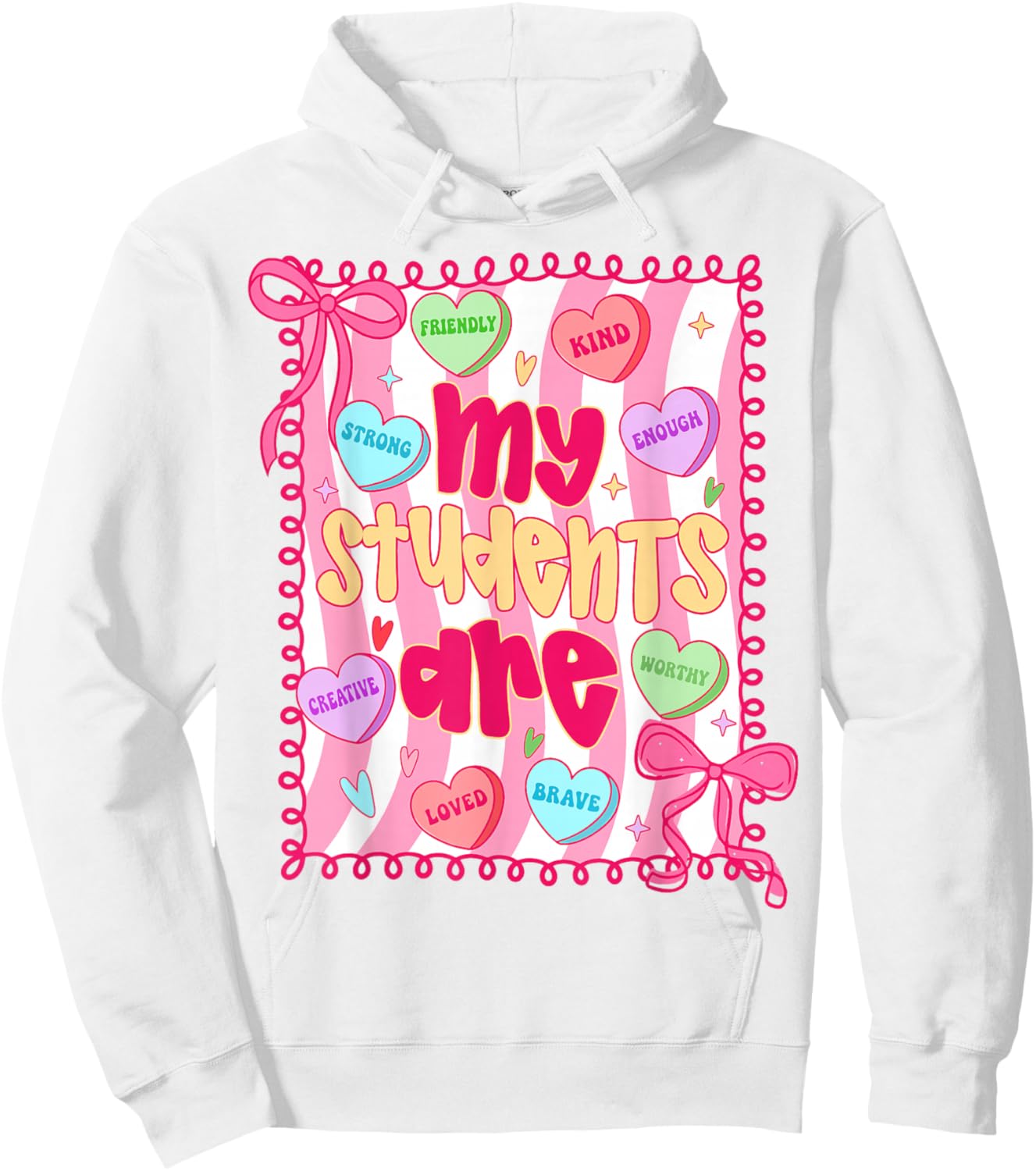 My Students are Kind Strong Valentine Teacher Women Girls Hoodie - Hoodie | White