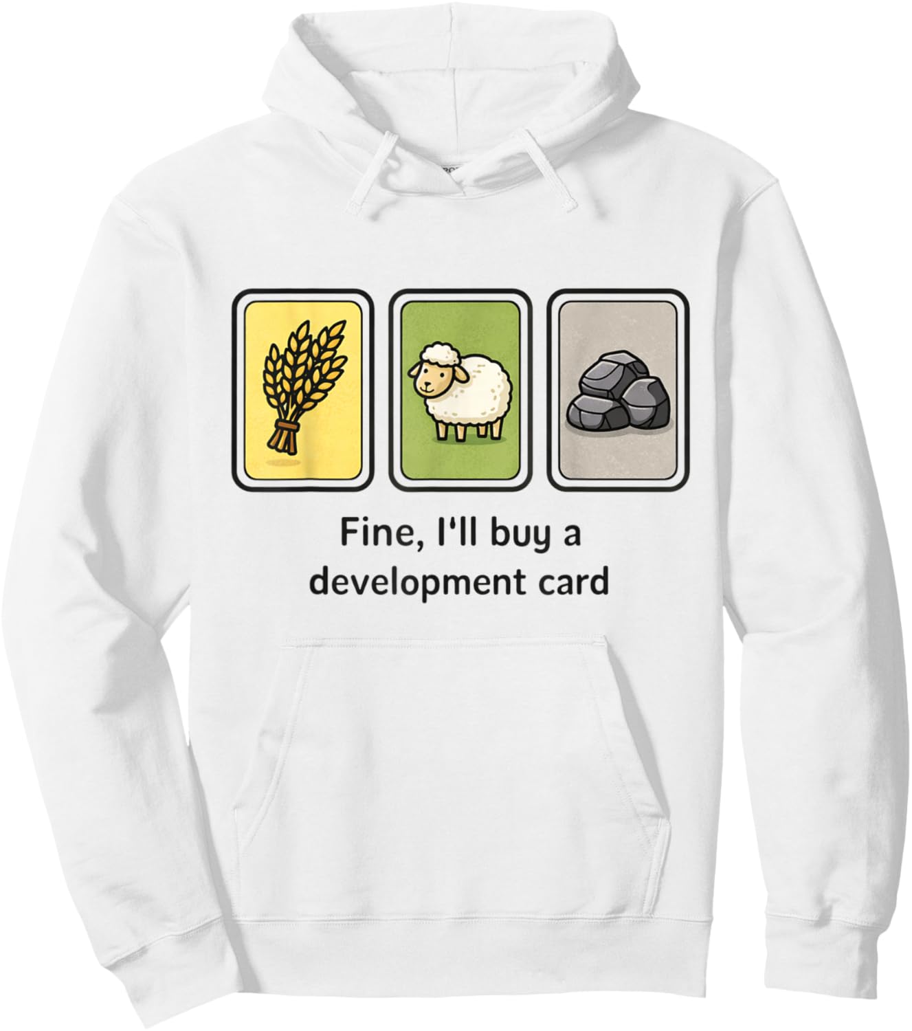 Strategy Board Game Meme Fine Ill Buy A Development Card Hoodie - Hoodie | White