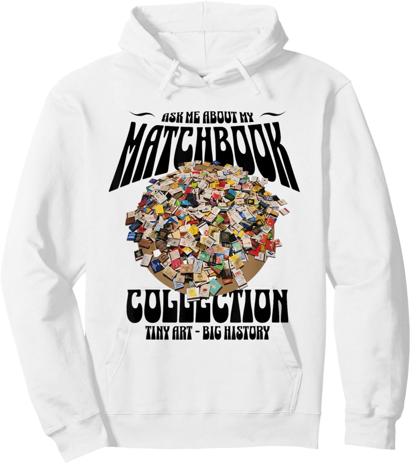 Ask Me About My Matchbook Collection | Vintage Collector Hoodie - Hoodie | White