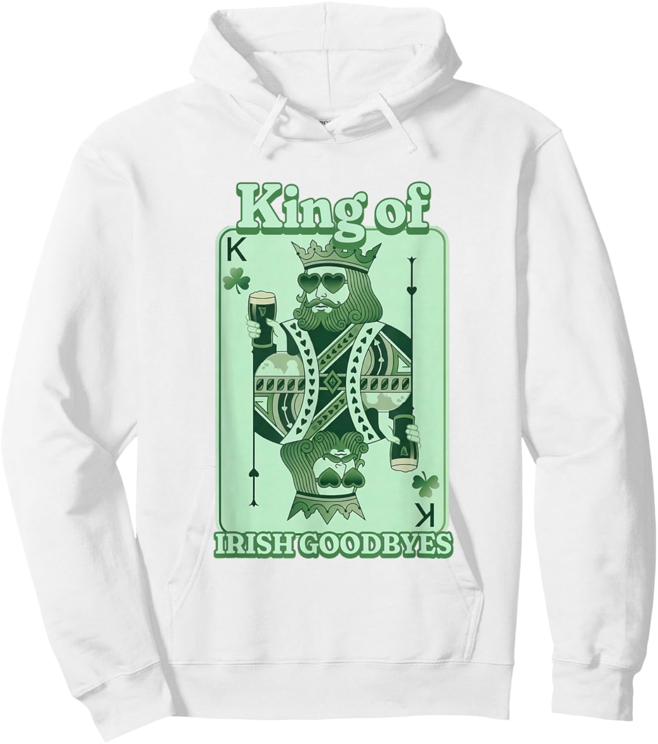 King of Irish Goodbyes St Patrick's Day Shenanigans Hoodie - Hoodie | White