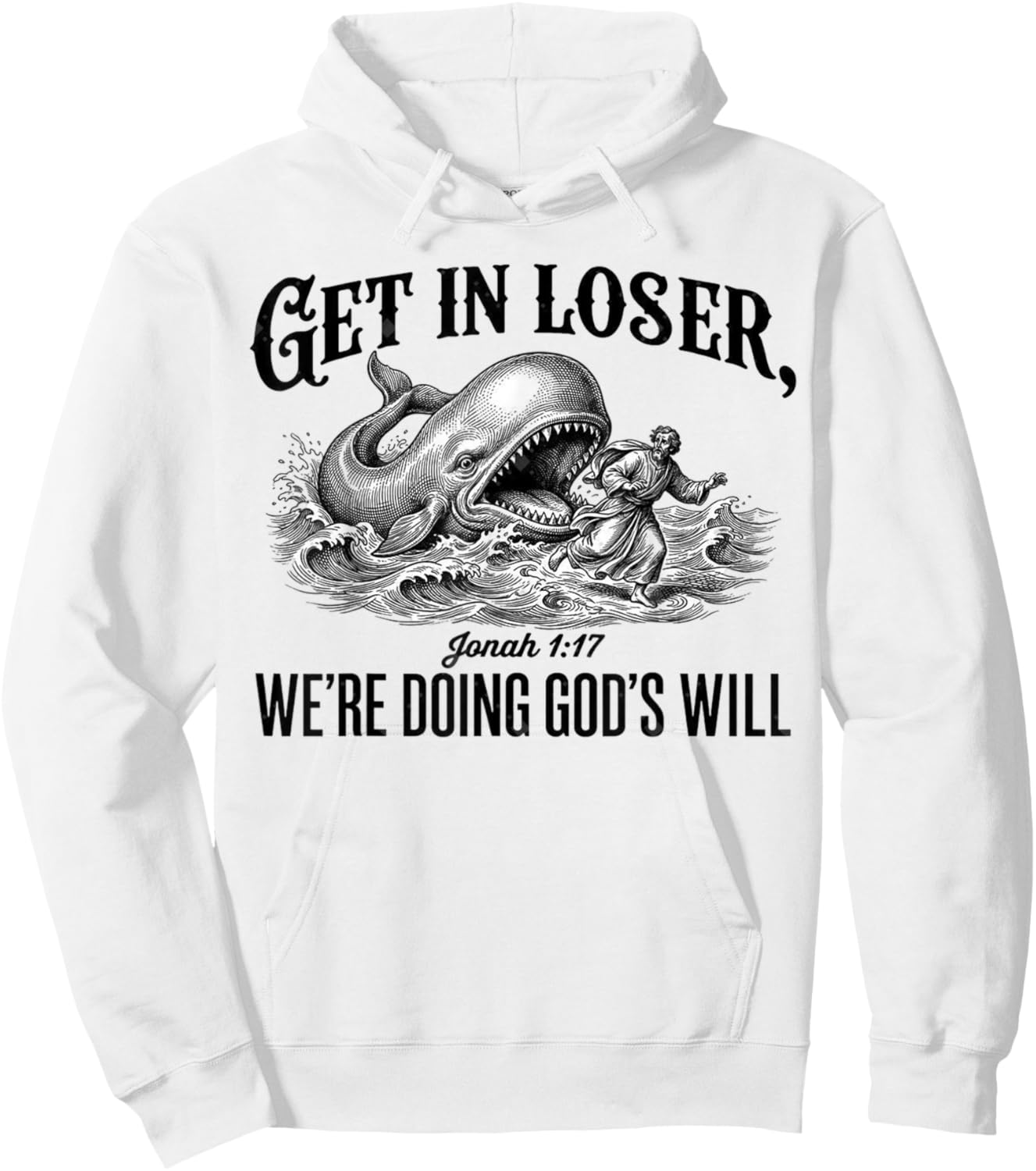 Get in Loser We're Doing God's Will Funny Christian Bible Hoodie - Hoodie | White