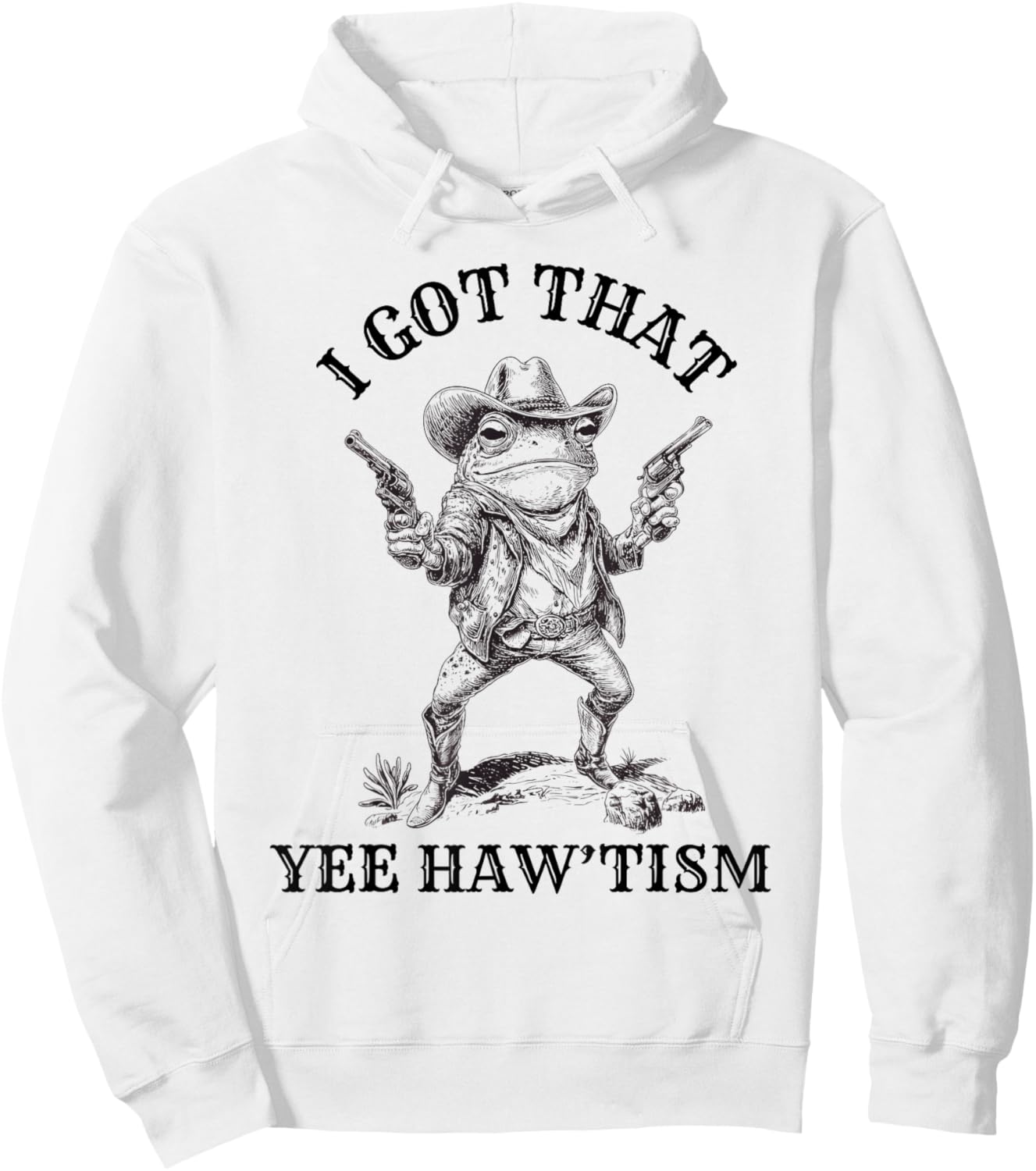 Autism Men I Got That Yeehaw 'Tism Funny Cowboy Frog Rizz Hoodie - Hoodie | White