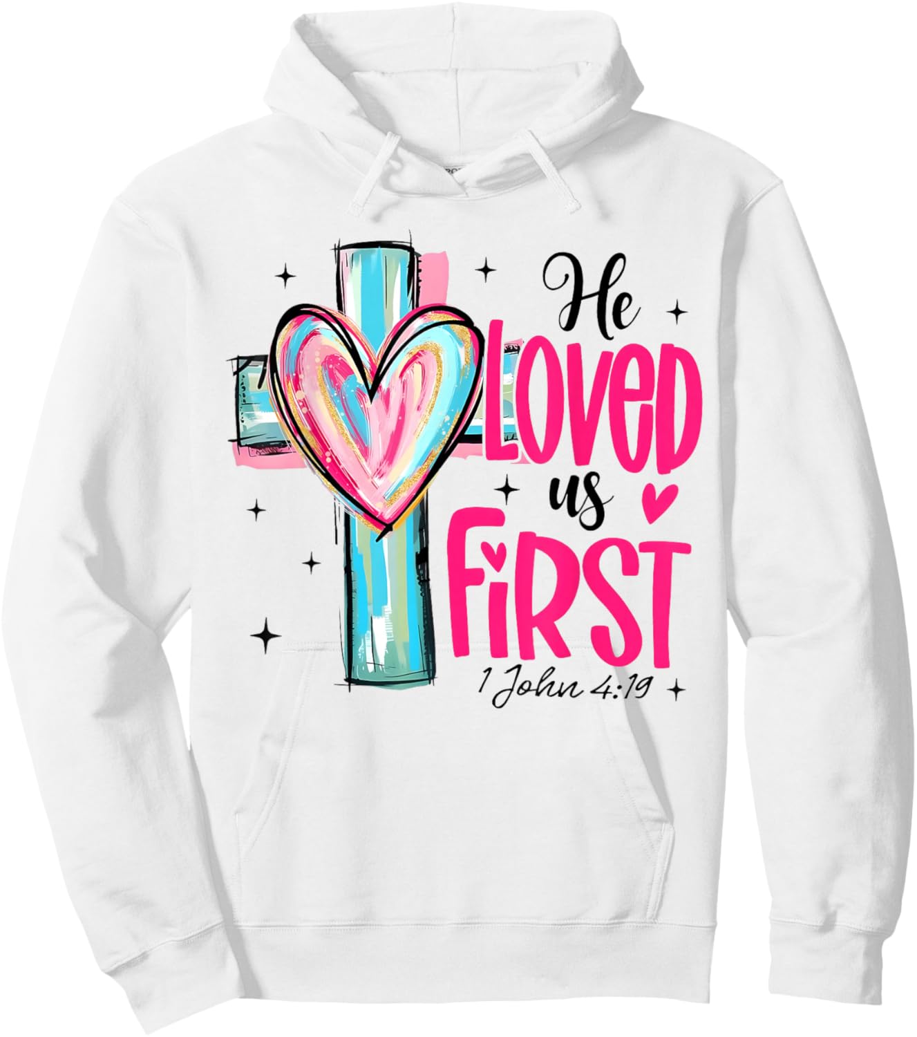 Valentine He Loved Us First John 4 19 Christian Cross Heart Hoodie - Hoodie | White