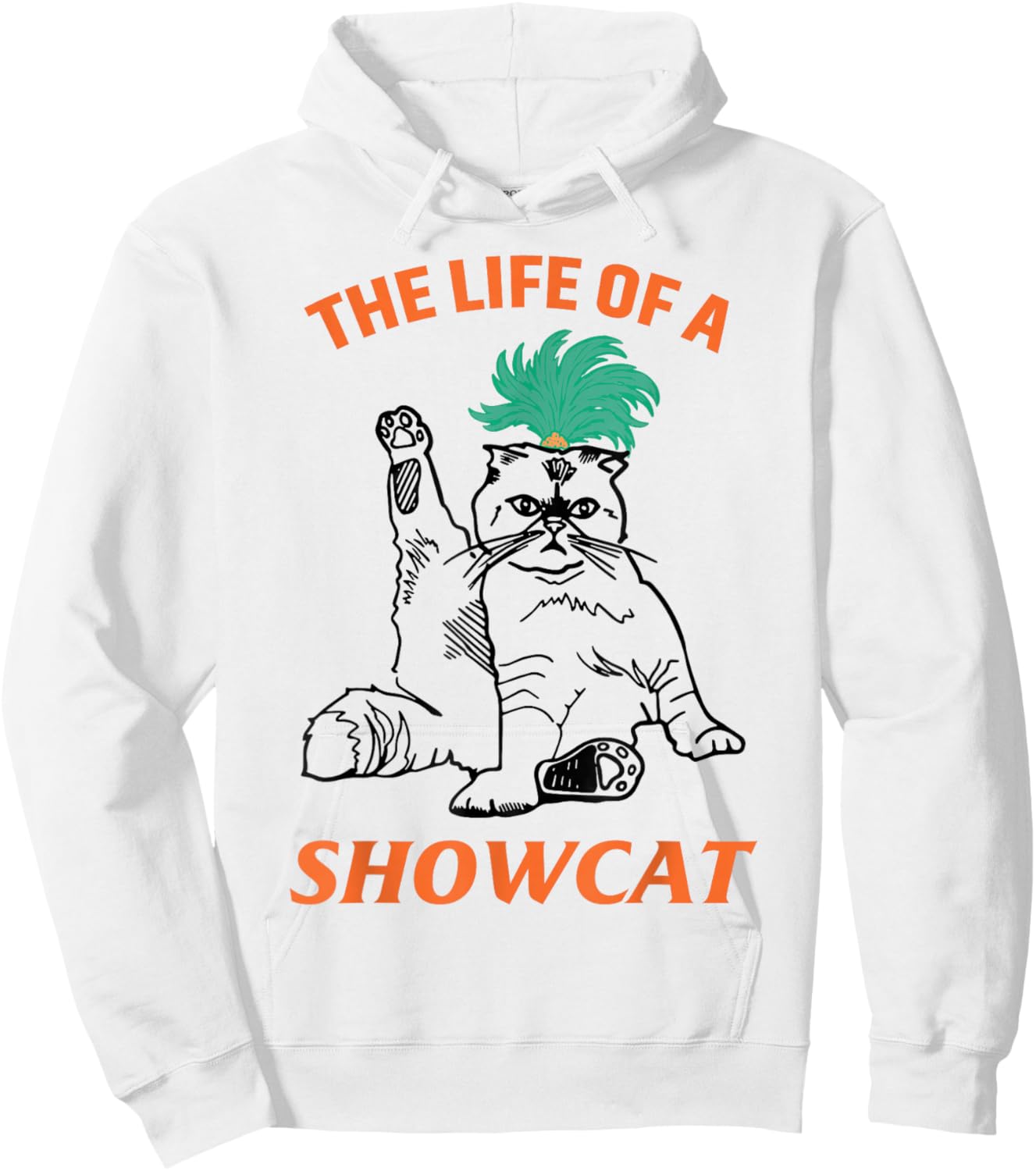 The Life of A ShowCat Funny Graphic Cat in Showgirl Hoodie - Hoodie | White