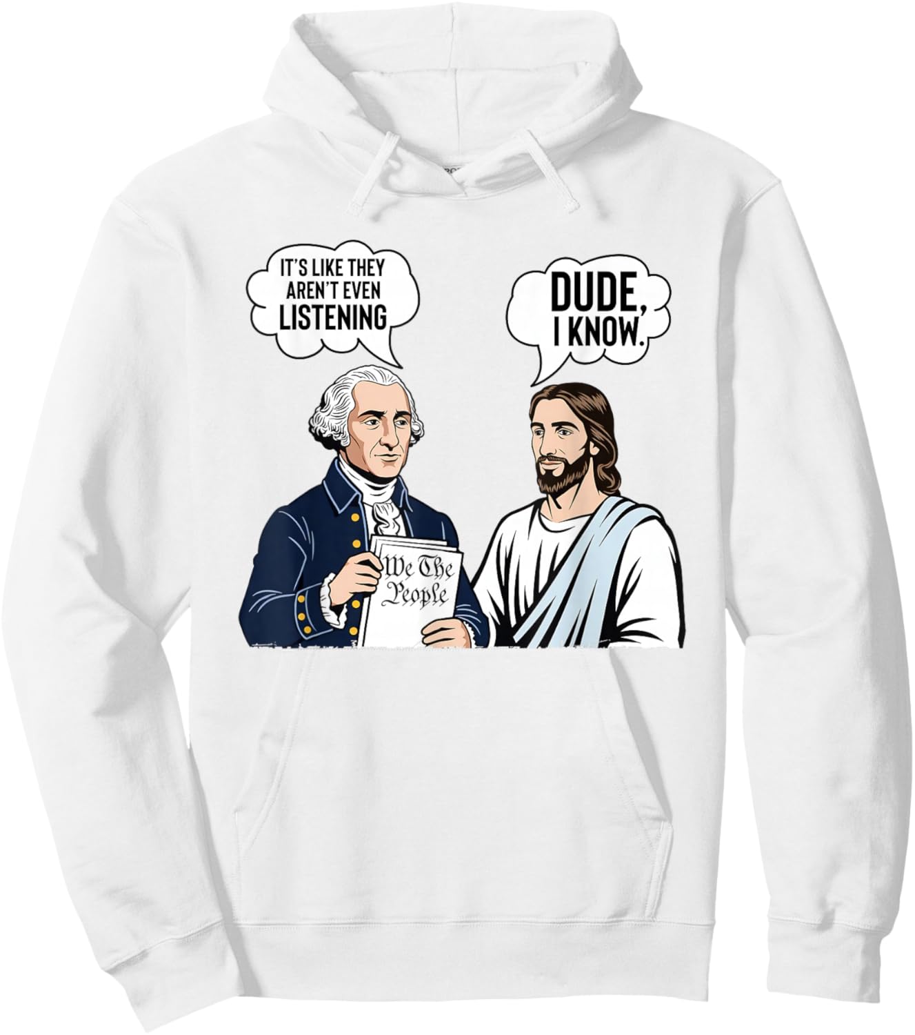 It's Like They aren't Listening Dude I Know Washington Jesus Hoodie - Hoodie | White