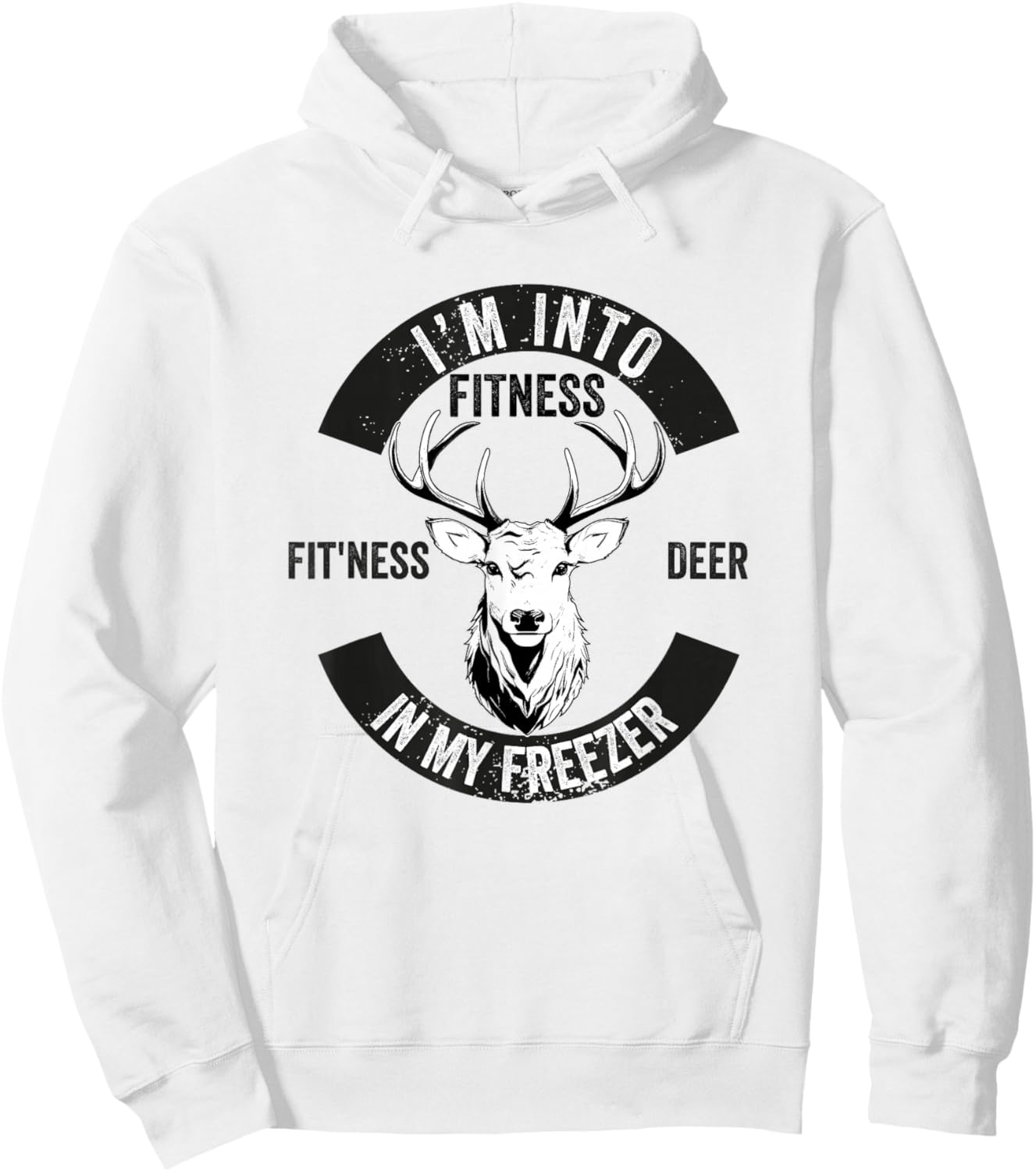 I'm into Fitness Fitness Deer in My Freezer Hunter Hunting Hoodie - Hoodie | White