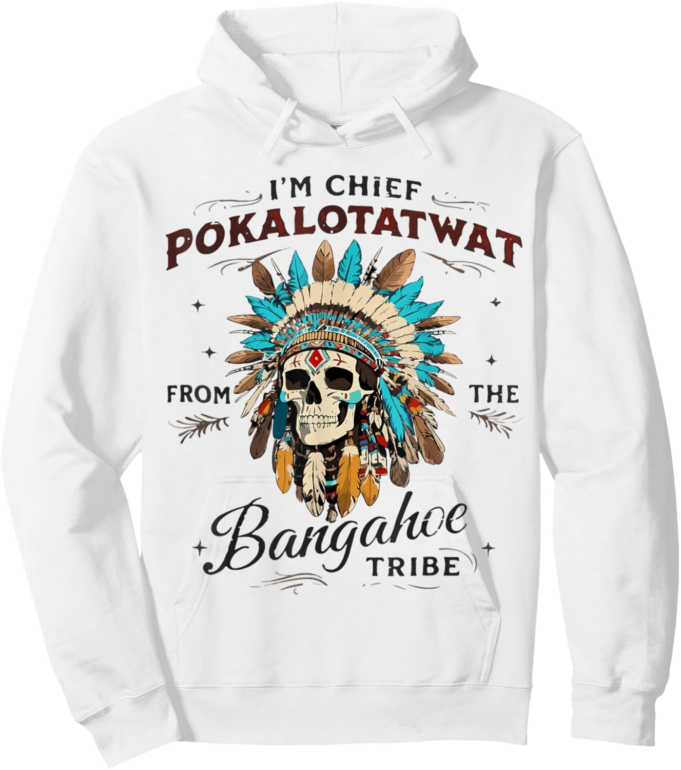 I'm Chief Pokalotatwat from The Tribe Native Indian American Hoodie - Hoodie | White