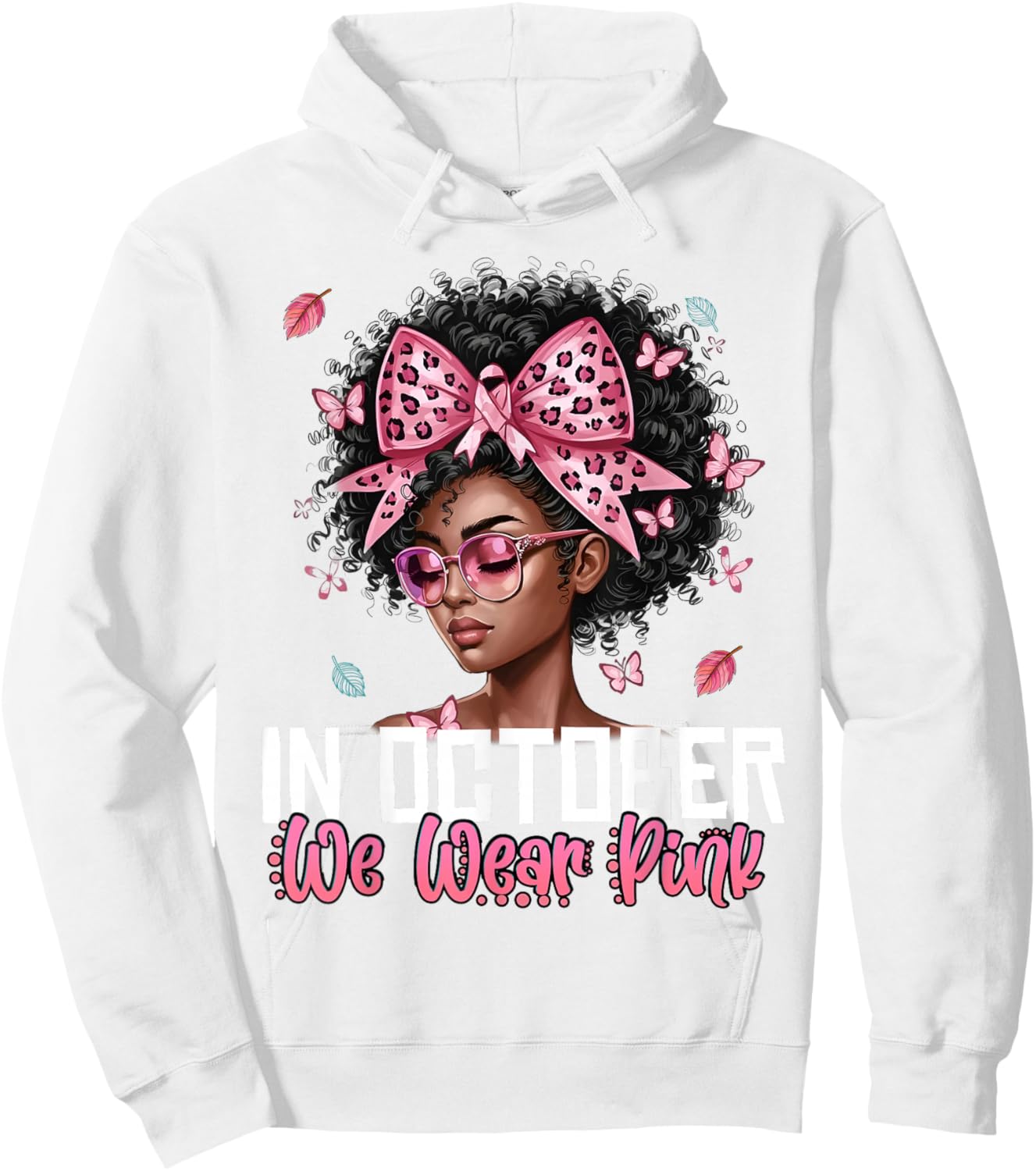 Black Women in October We Wear Pink Breast Cancer Awareness Hoodie - Hoodie | White