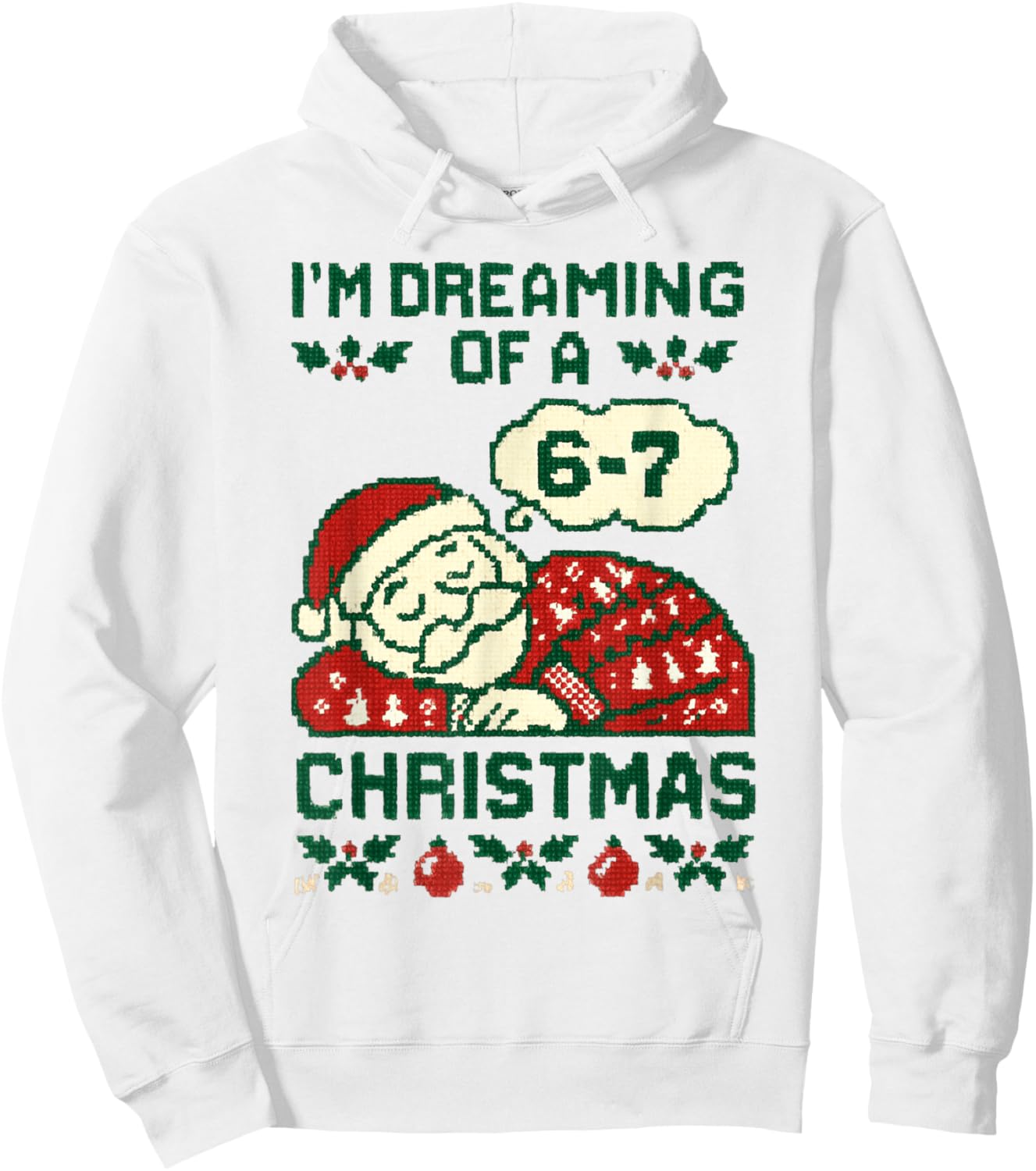 Funny 6-7 Meme I'm Dreaming of a 67 Christmas Brain Rot Hoodie - Hoodie | White