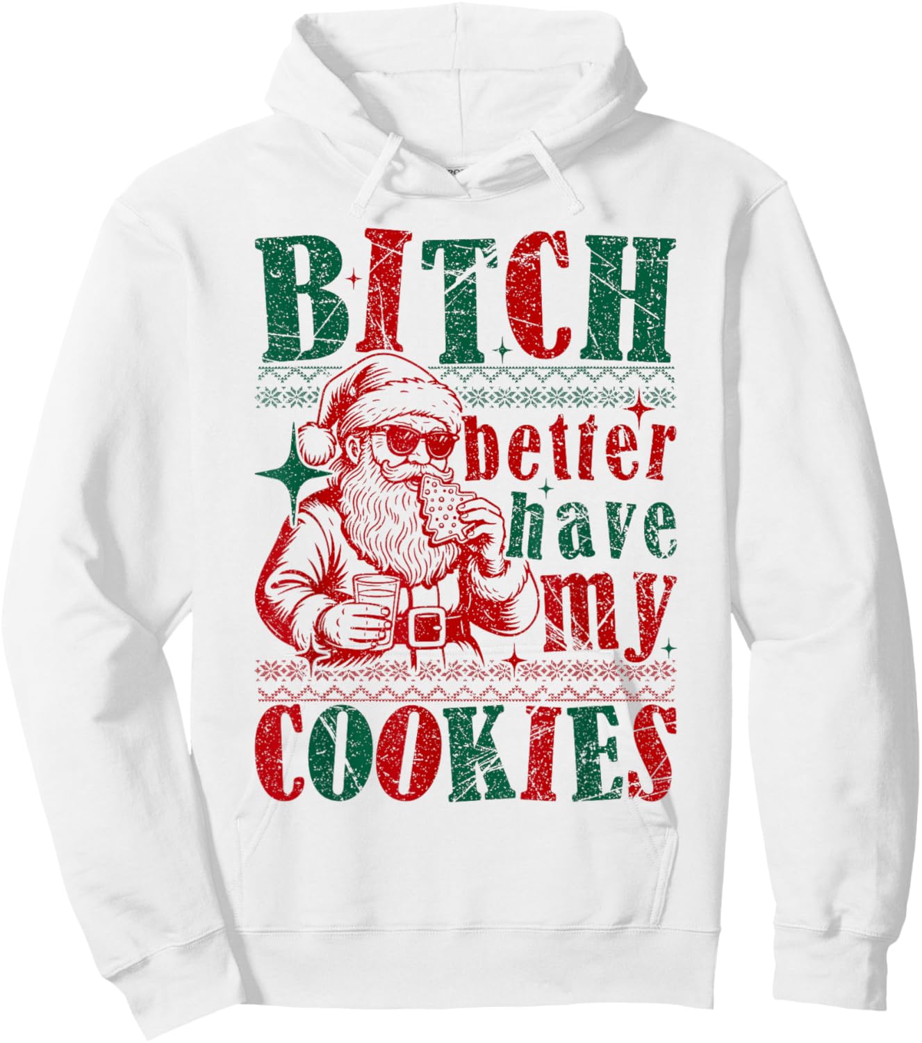 Bitch Better Have My Cookies Funny Santa Christmas Sarcastic Hoodie - Hoodie | White