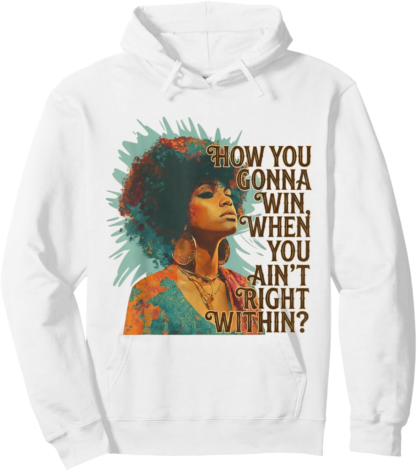 How You Gonna Win When You Ain't Right Within Empowerment Hoodie - Hoodie | White