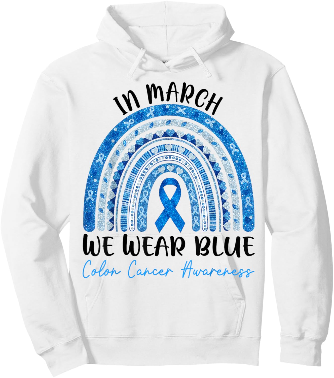 in March We Wear Blue Ribbon Rainbow Colon Cancer Awareness Hoodie - Hoodie | White