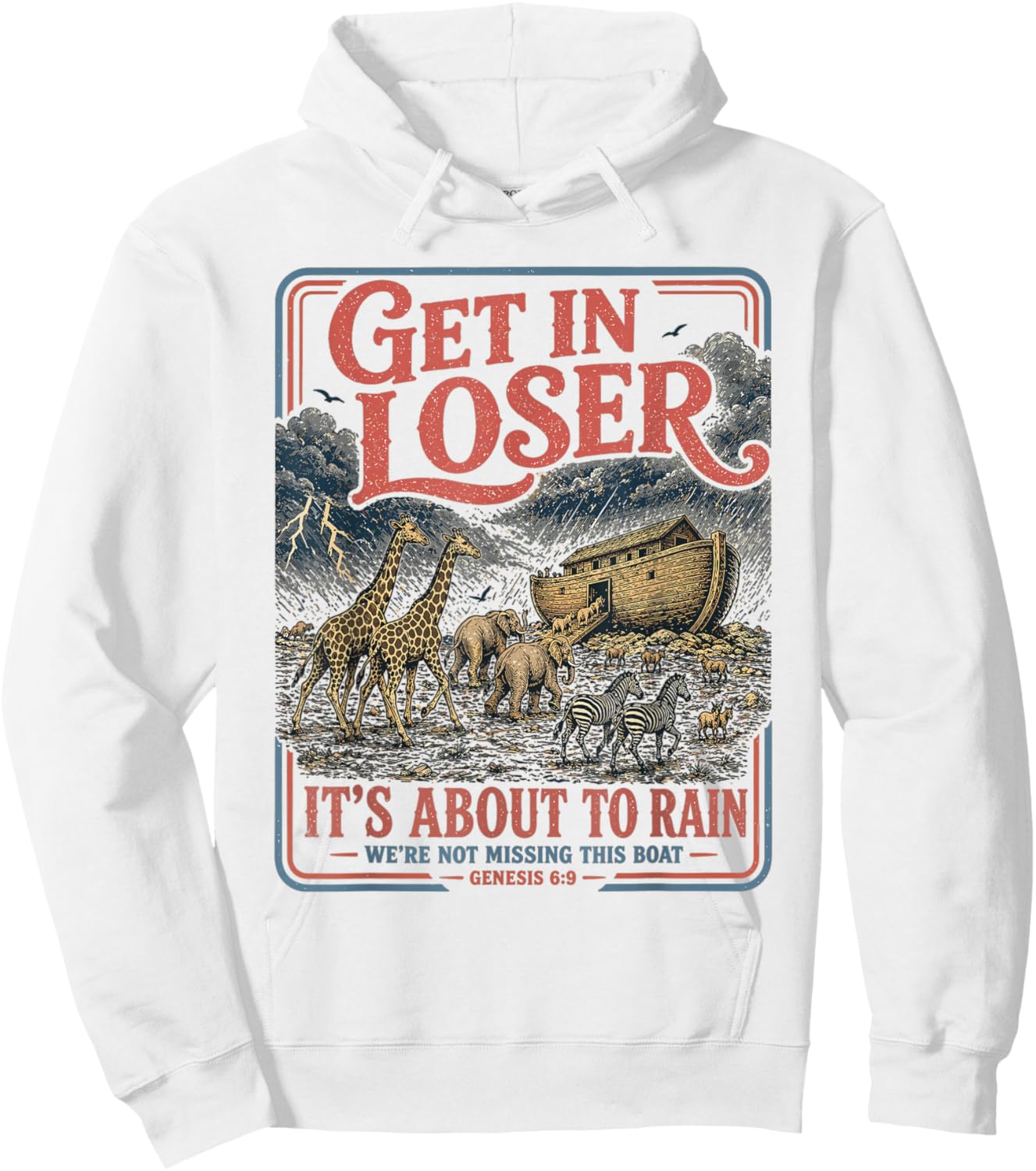 Get in Loser It's About to Rain Noahs Ark Hoodie - Hoodie | White