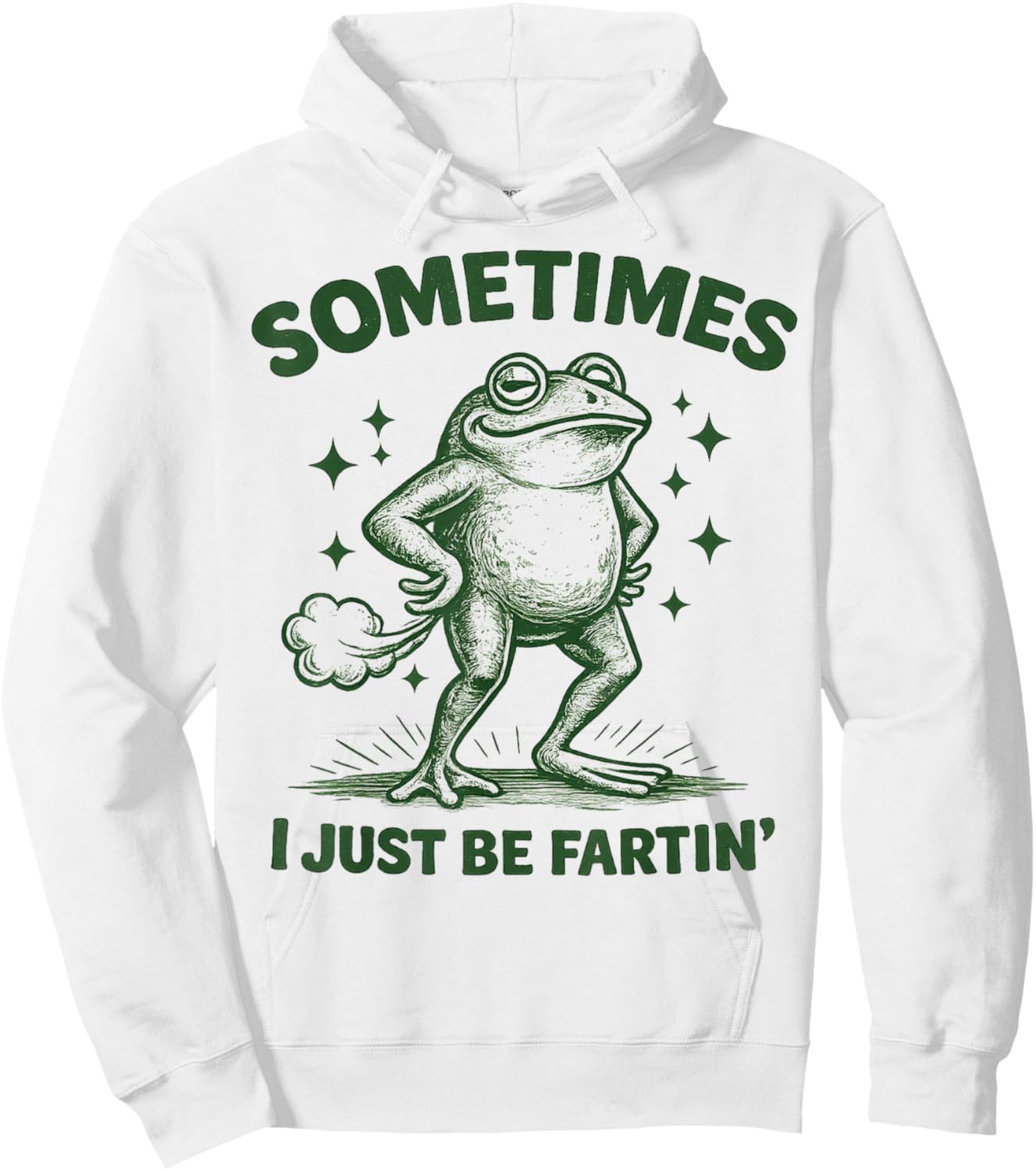 Sometimes I Just Be Fartin' Frog Funny Hoodie - Hoodie | White