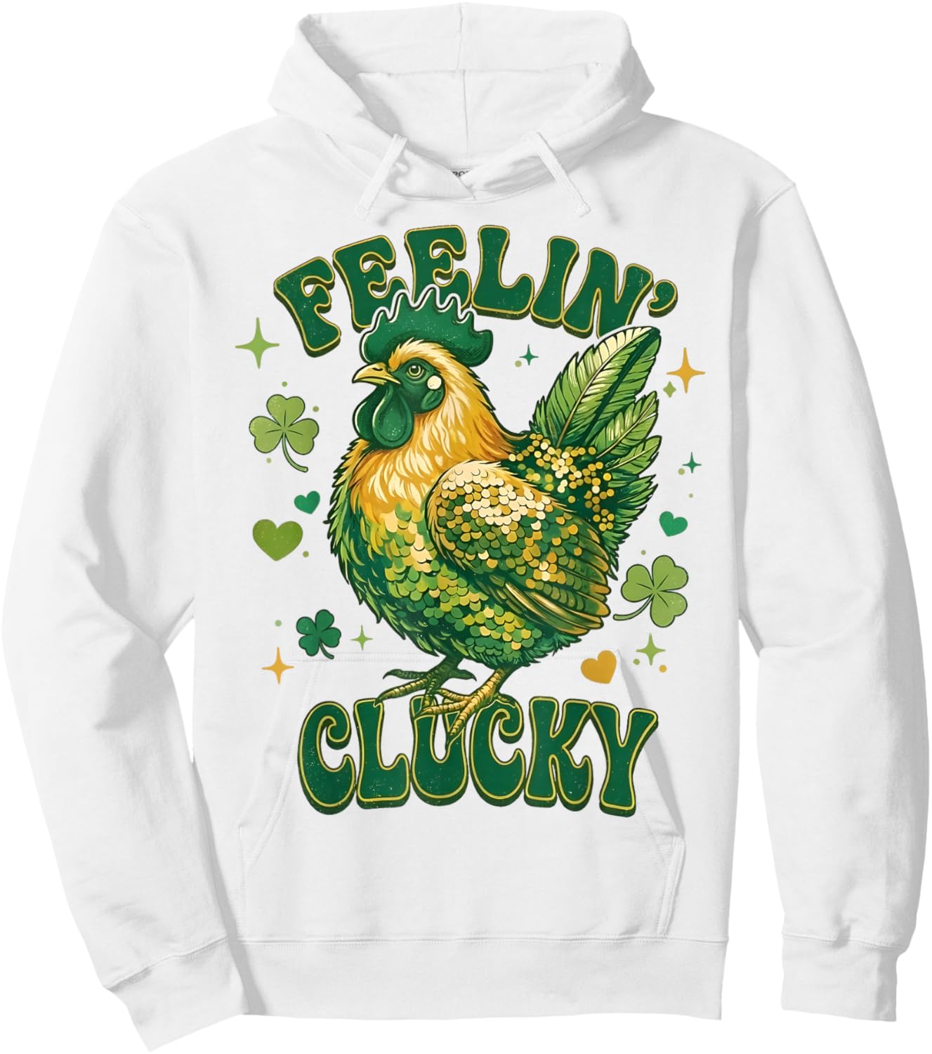 Feelin' Clucky Funny Chicken Shamrock St Patrick's Day Hoodie - Hoodie | White