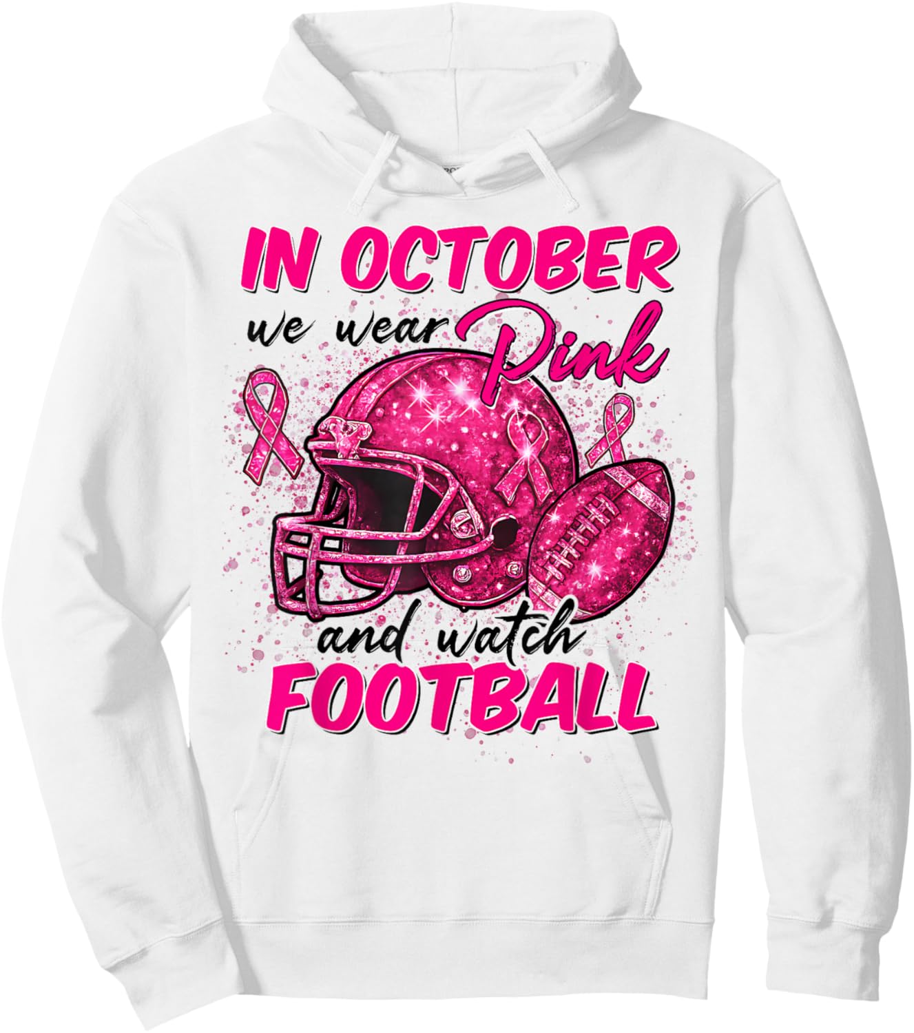 Breast Cancer Shirts Women in October We Wear Pink Football Hoodie - Hoodie | White