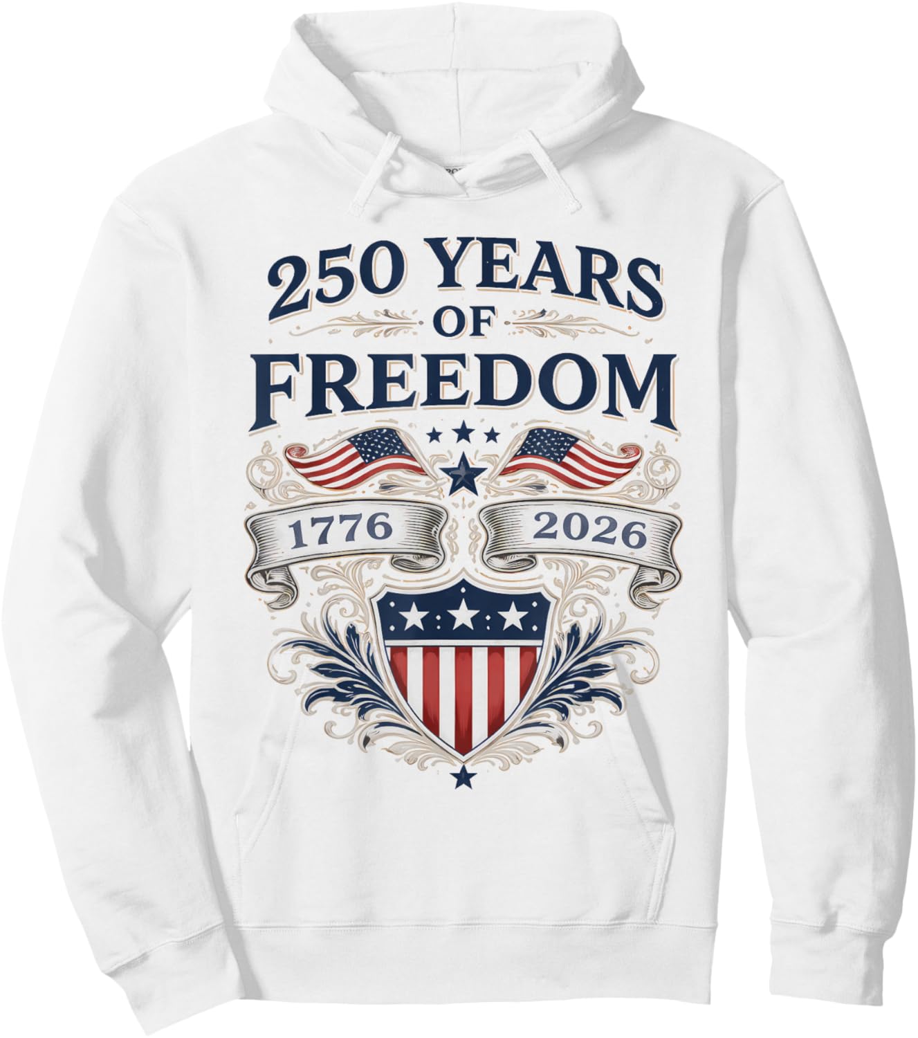 250 Years of Freedom America Anniversary 1776-2026 Patriot Hoodie - Hoodie | White