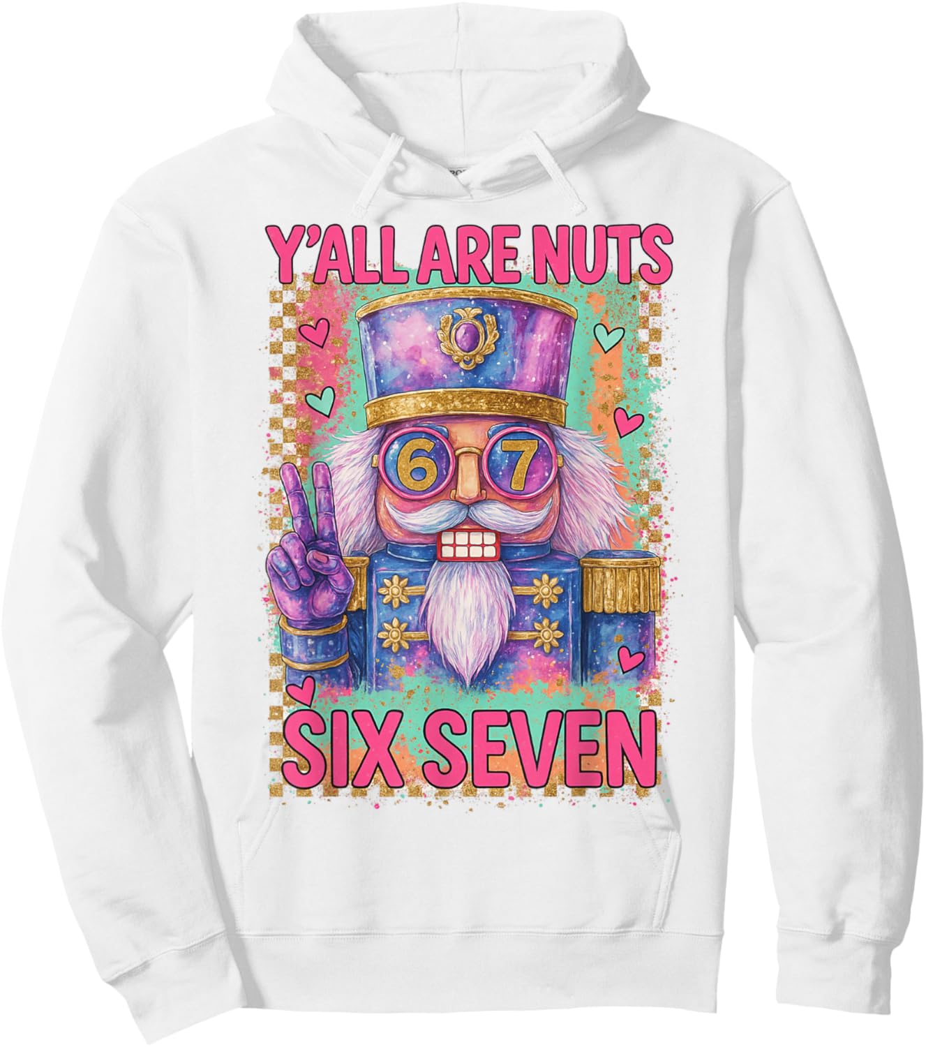 HUGvyn Christmas Nutcracker Six Seven 67 Meme Y'all are Nuts Hoodie - Hoodie | White