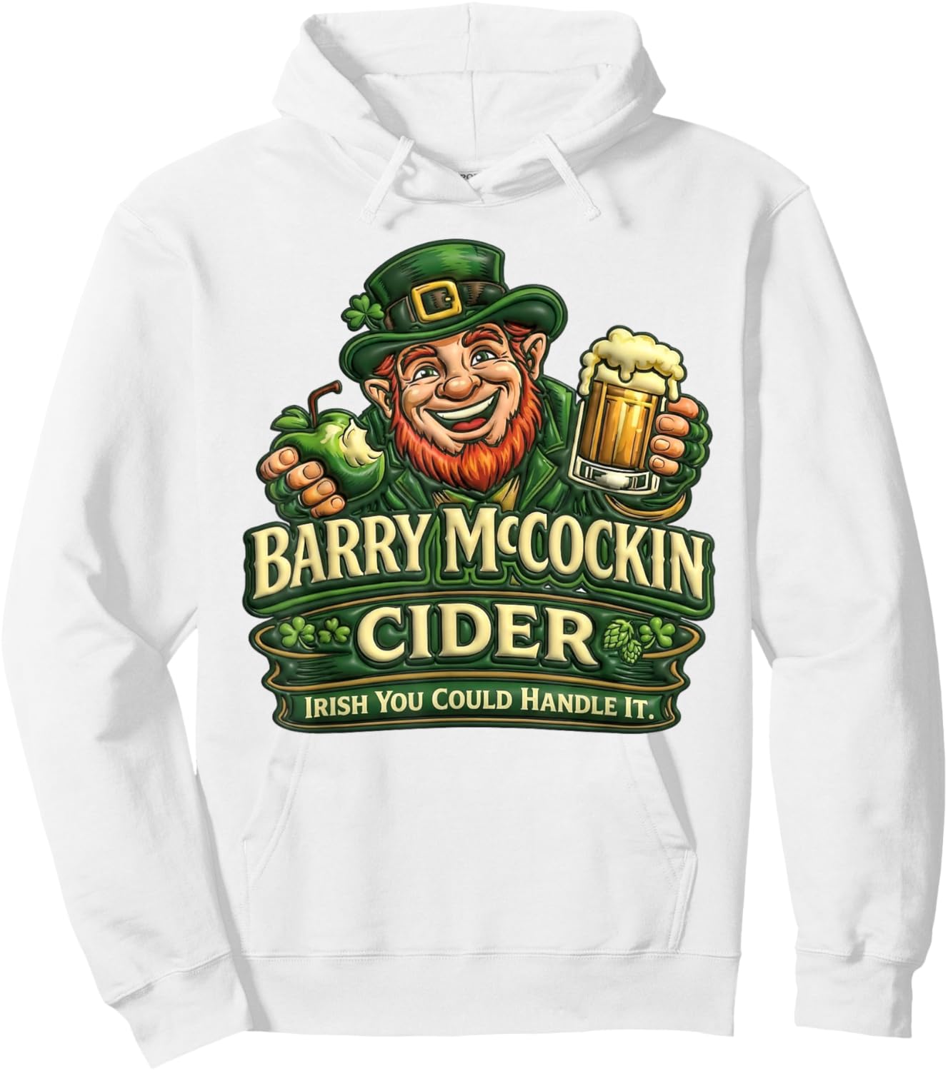 Funny Irish Cider Adult Humor St Patricks Day Hoodie - Hoodie | White