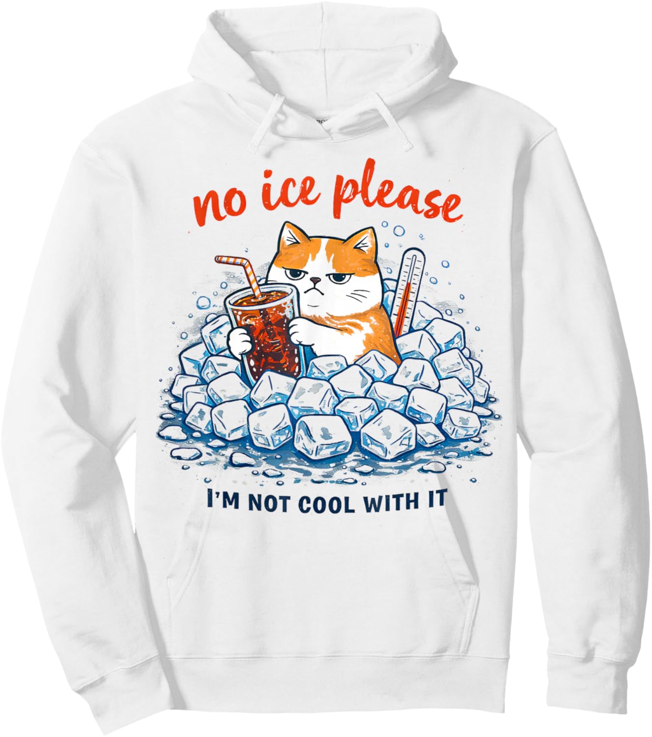 No Ice Please Funny Cat Meme Hoodie - Hoodie | White