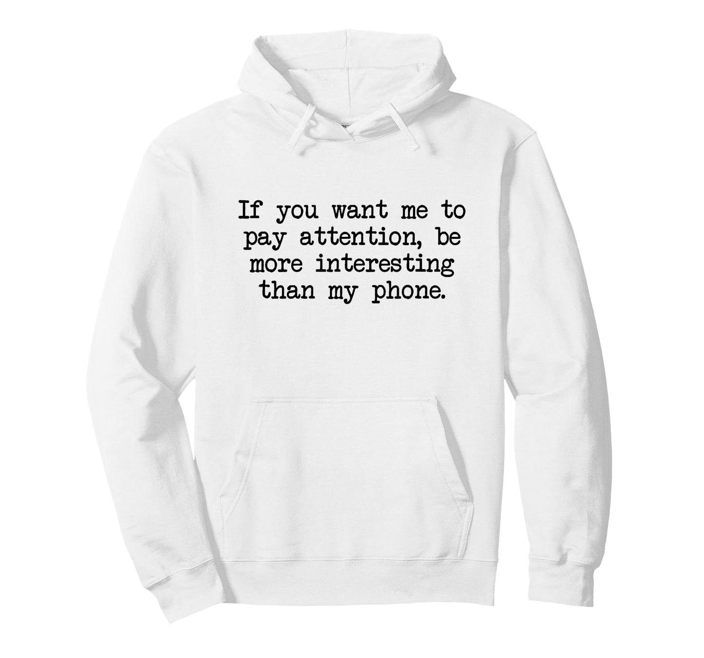 Be More Interesting Than My Phone, Funny Antisocial Text T-Shirt
