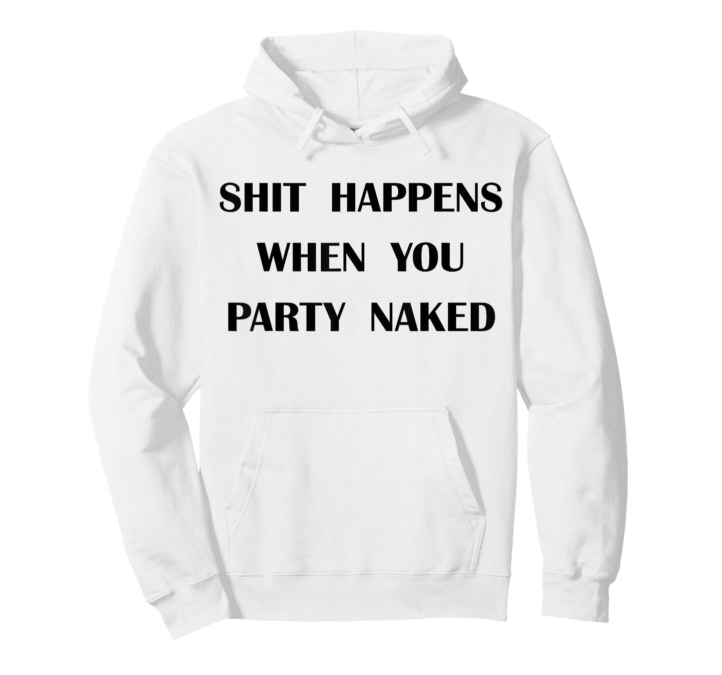 Shit Happens When You Party Naked T-Shirt