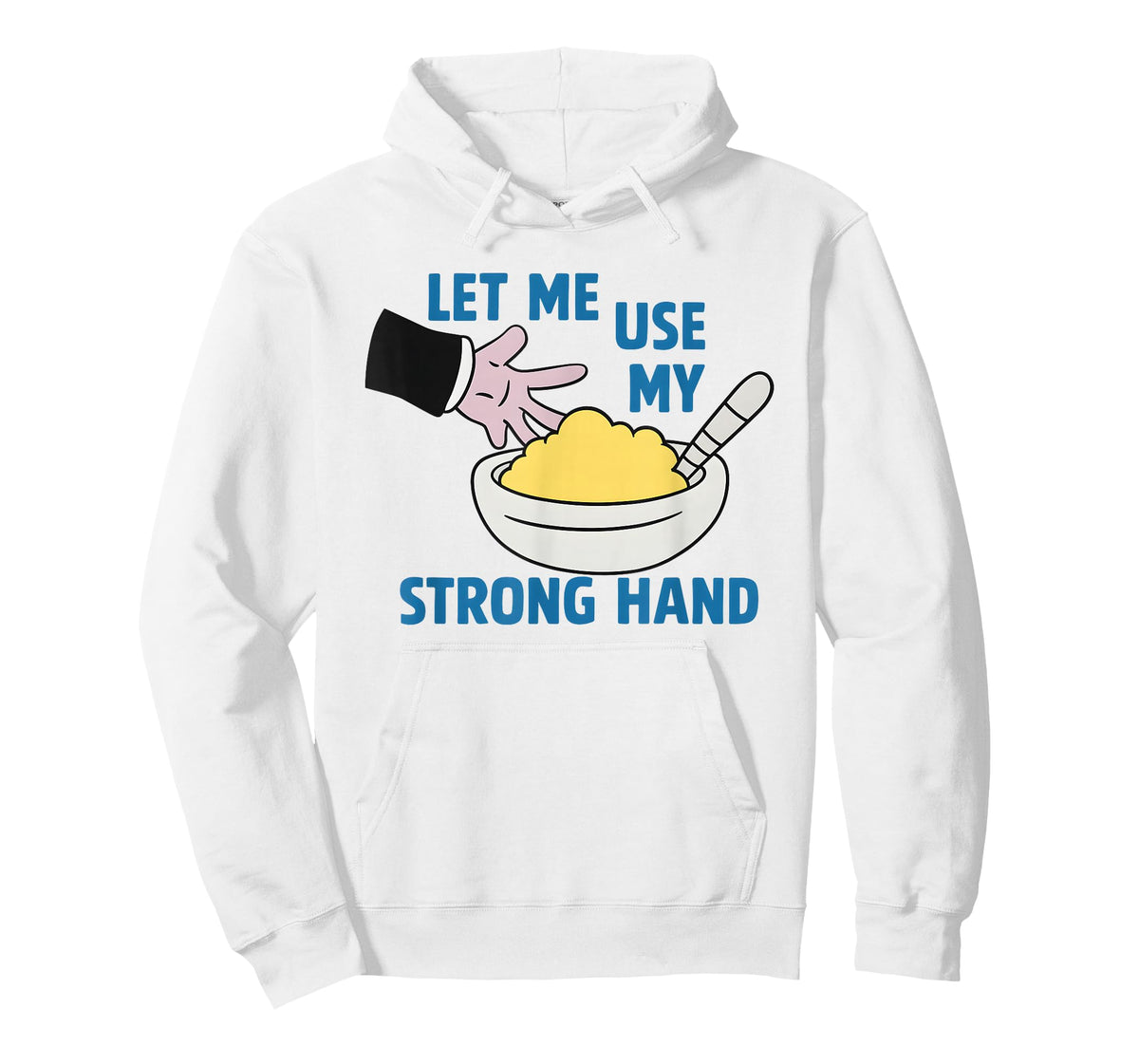 Let Me Use My Strong Hand T-Shirt