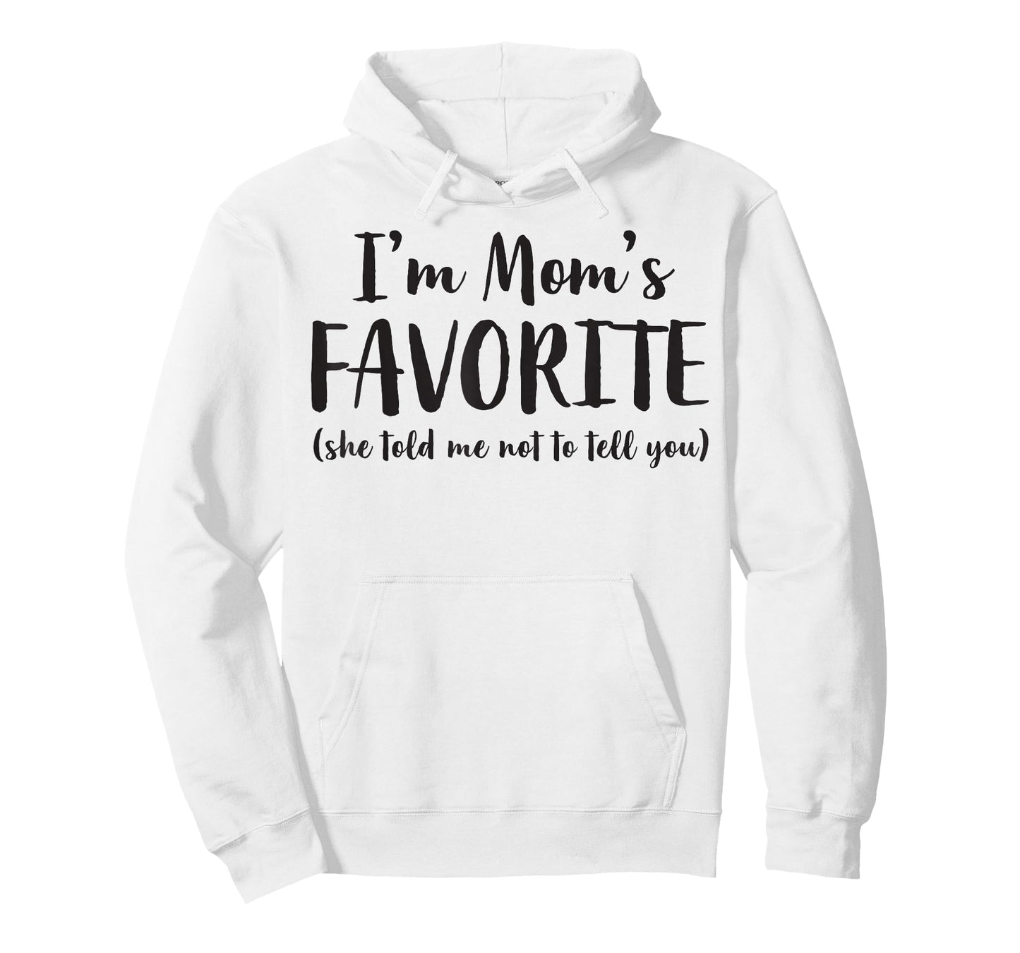 I'm Mom's Favorite She Told Me Not to Tell You Son Daughter T-Shirt