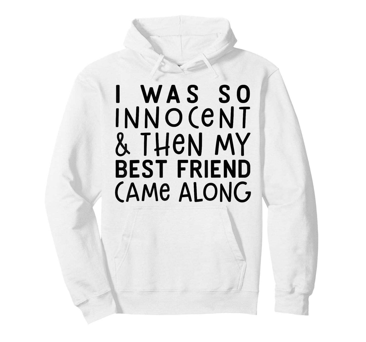 I was So Innocent and Then My Best Friend Came Along T-Shirt
