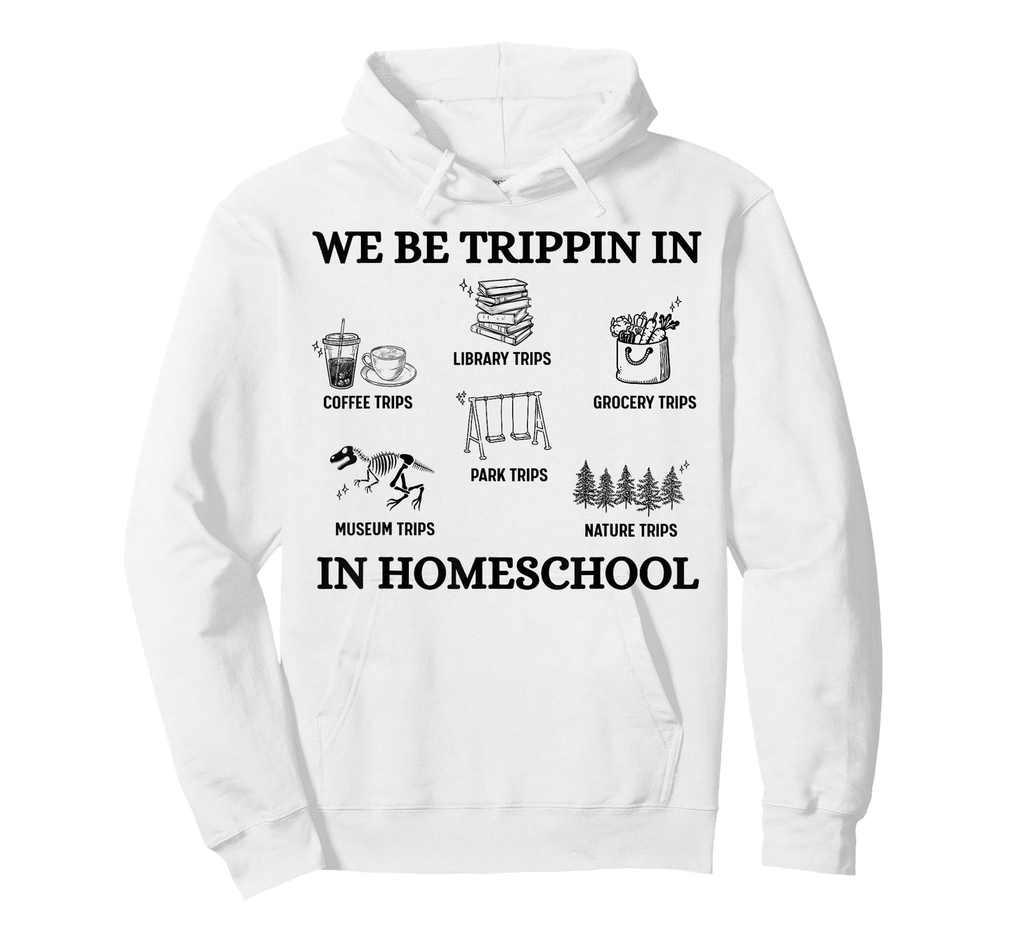 We Be Trippin in Homeschool T-Shirt