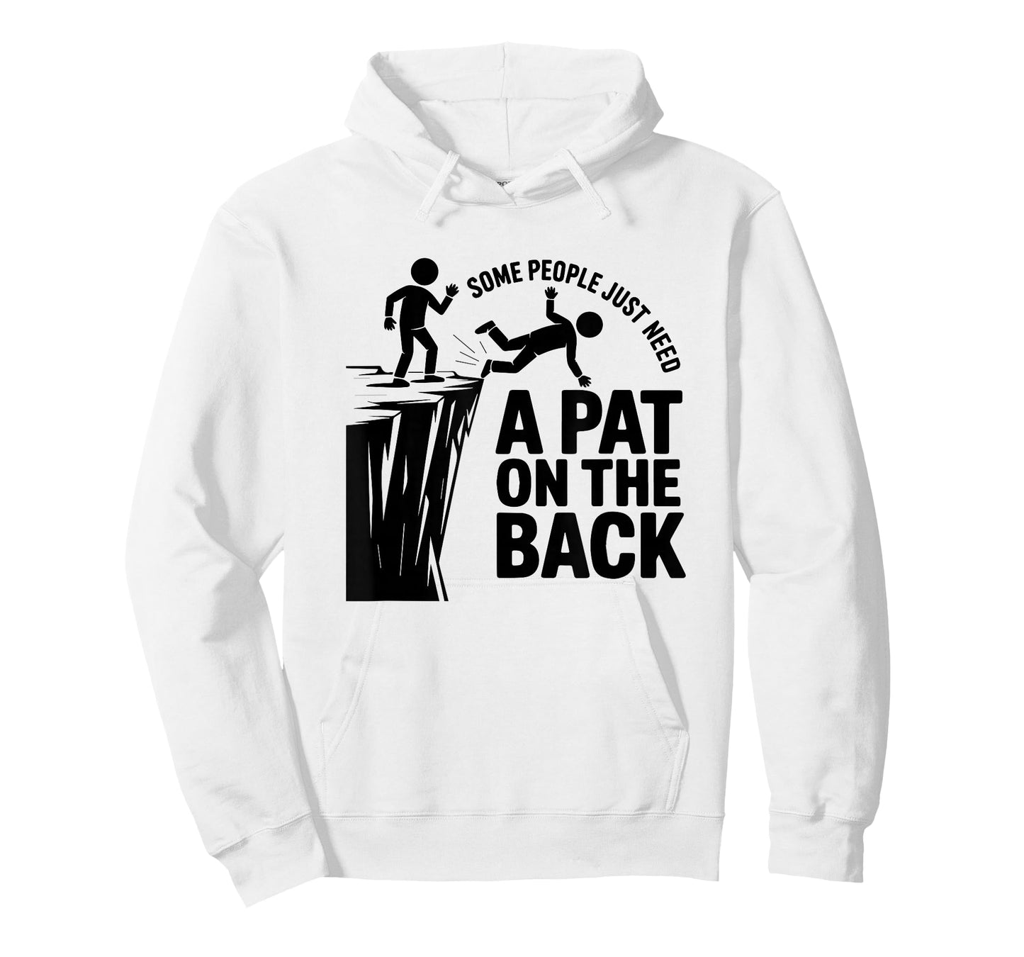 Some People Just Need A Pat On The Back - Funny Meme T-Shirt