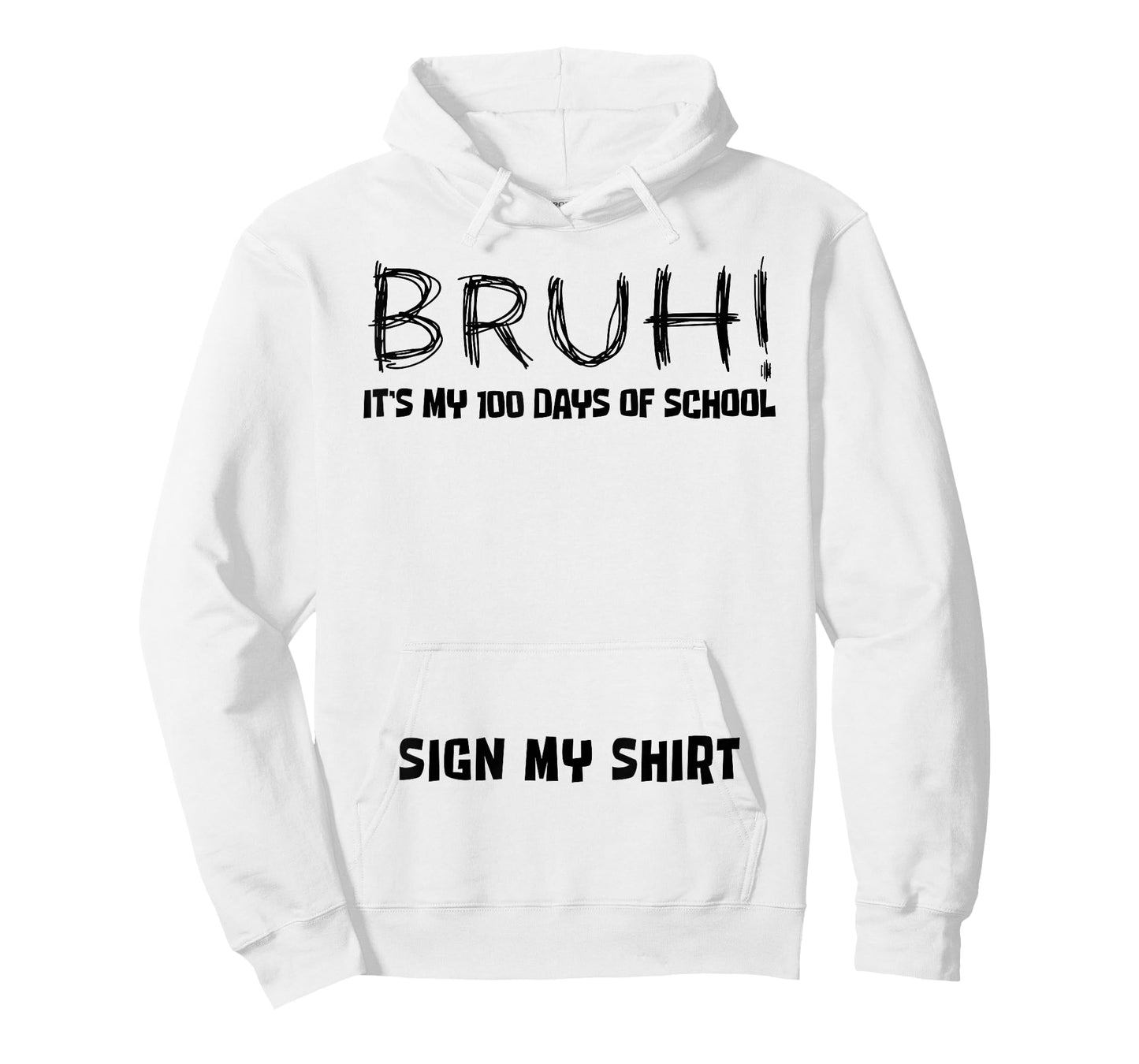 Student Signature Bruh It's My 100 Days of School Sign My T-Shirt