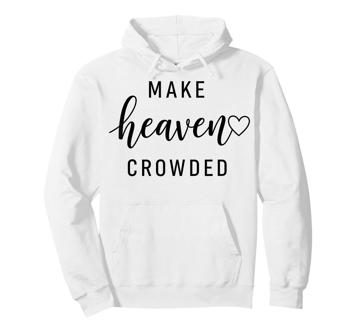 Make Heaven Crowded Men and Women Jesus Bible Christian T-Shirt