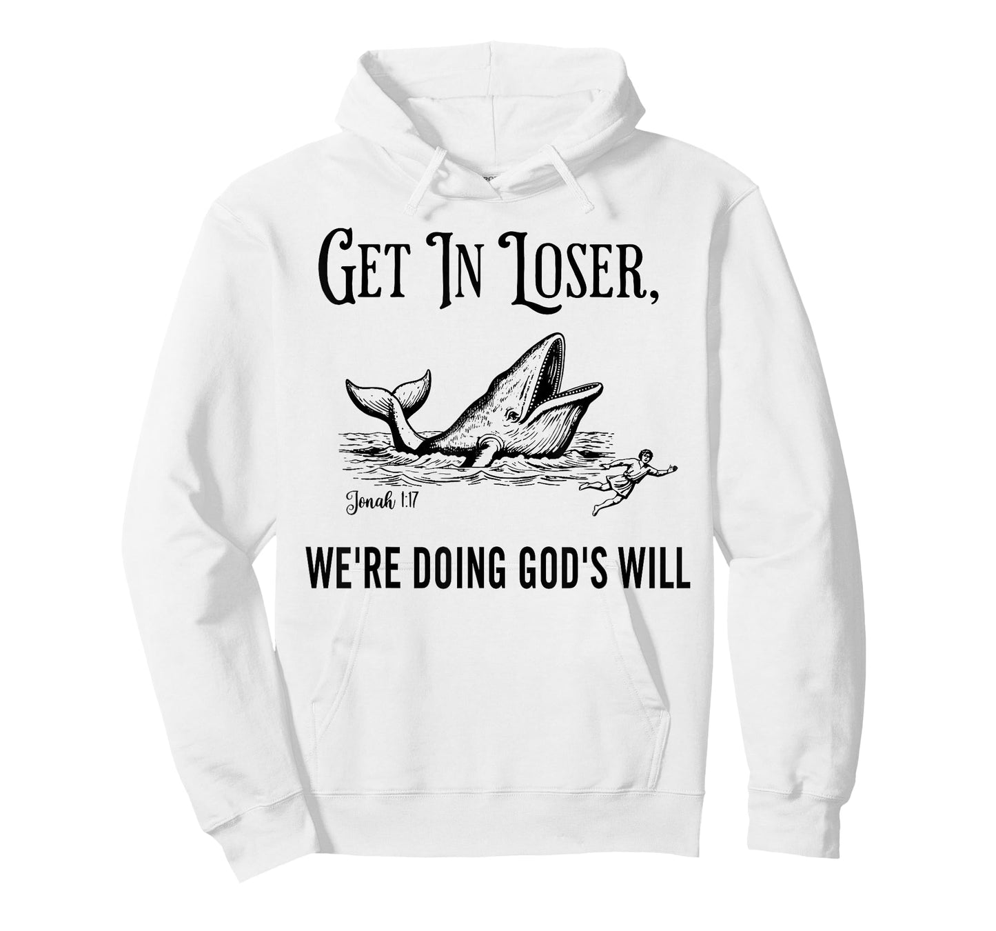 Get in Loser We're Doing God's Will Funny Christian Bible T-Shirt