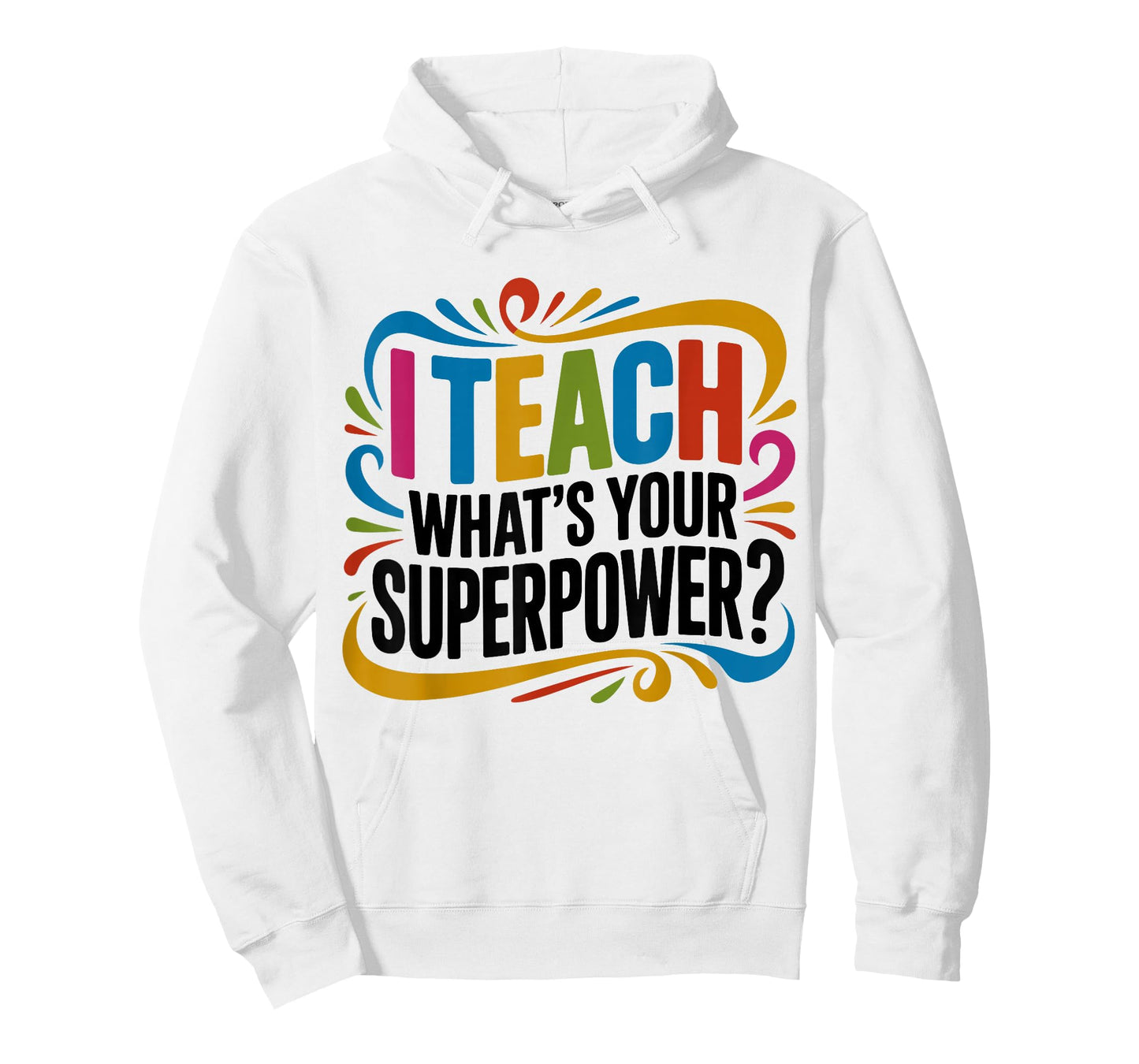 I Teach What's Your Superpower Teacher Superhero T-Shirt