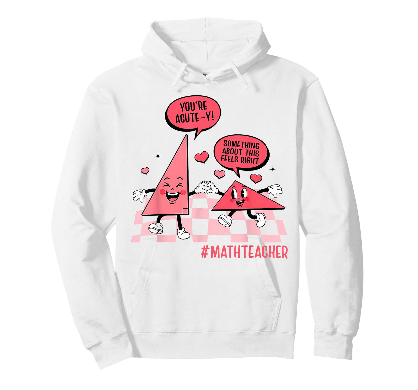 Valentines Day Math Teacher Geometry You're So Acute-y T-Shirt