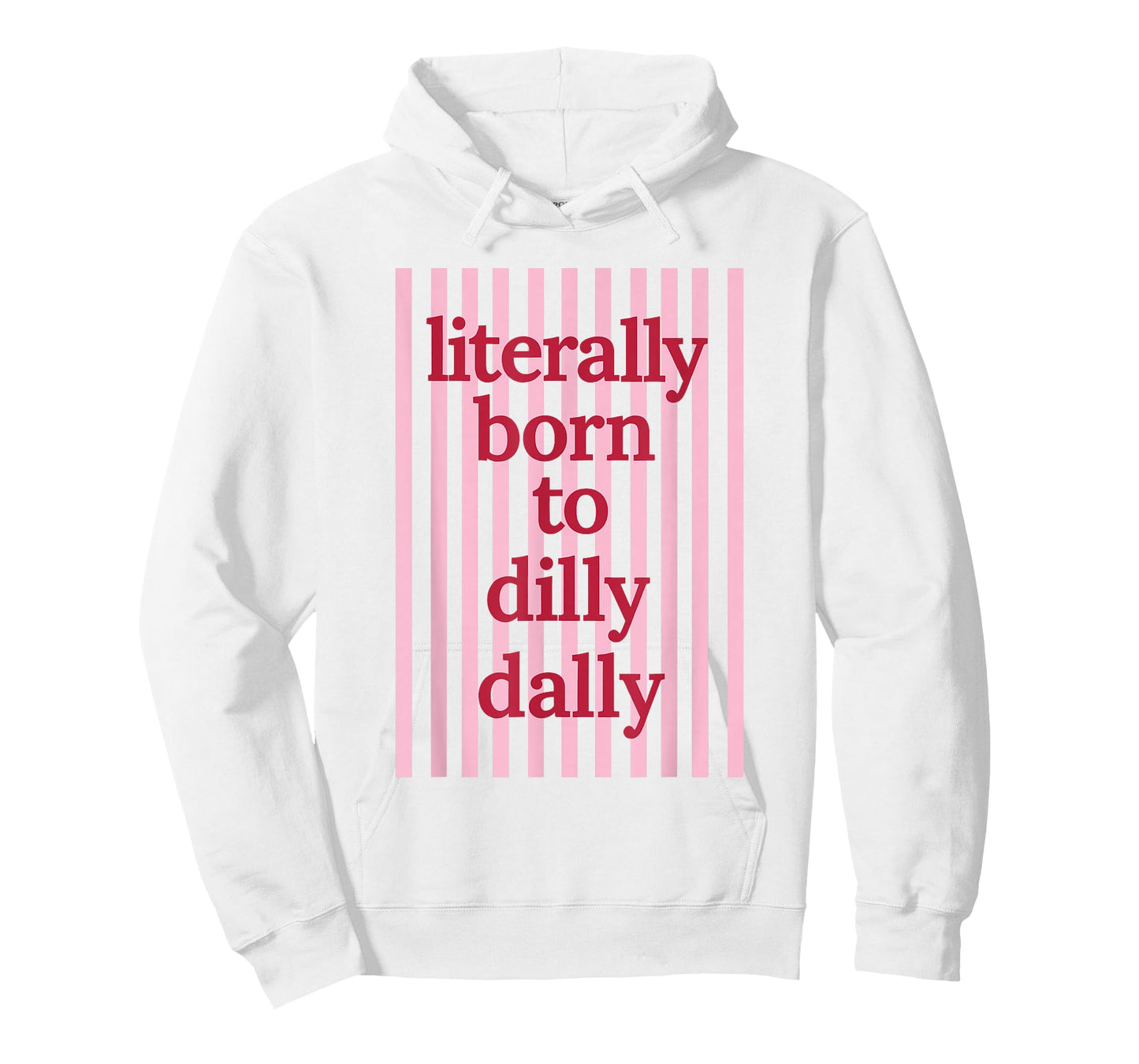 Literally Born to Dilly Dally Funny Lazy Humor T-Shirt