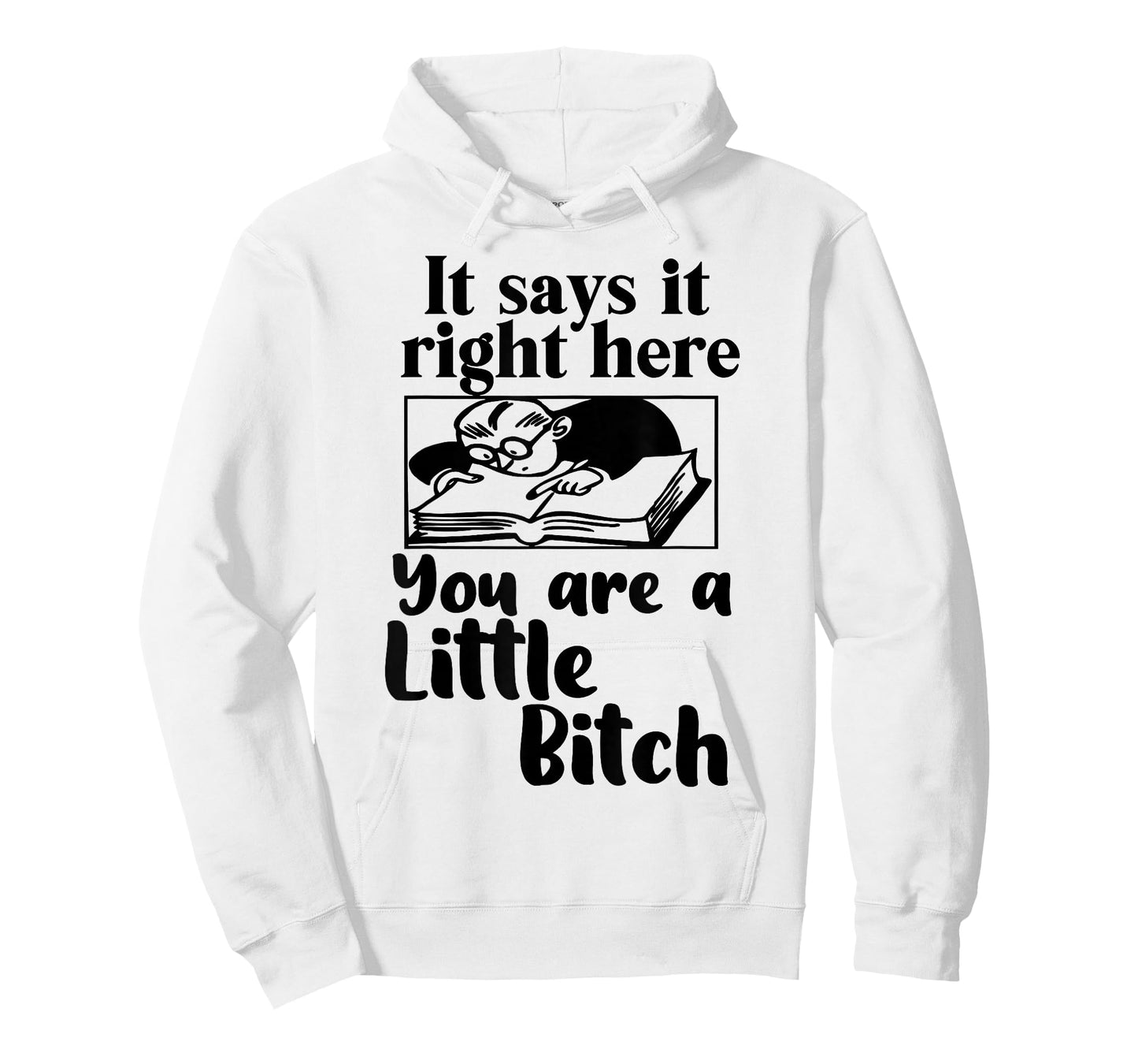 It Says It Right Here You are A Little Bitch T-Shirt