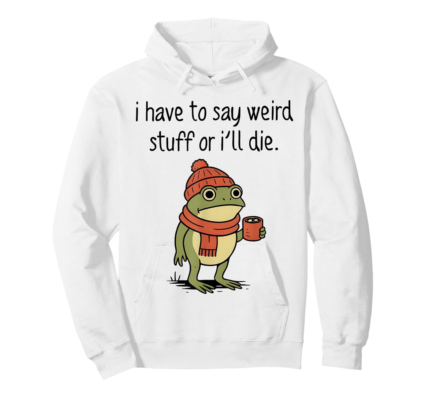 I Have to Say Weird Stuff Or I’ll Die Funny Frog Meme T-Shirt