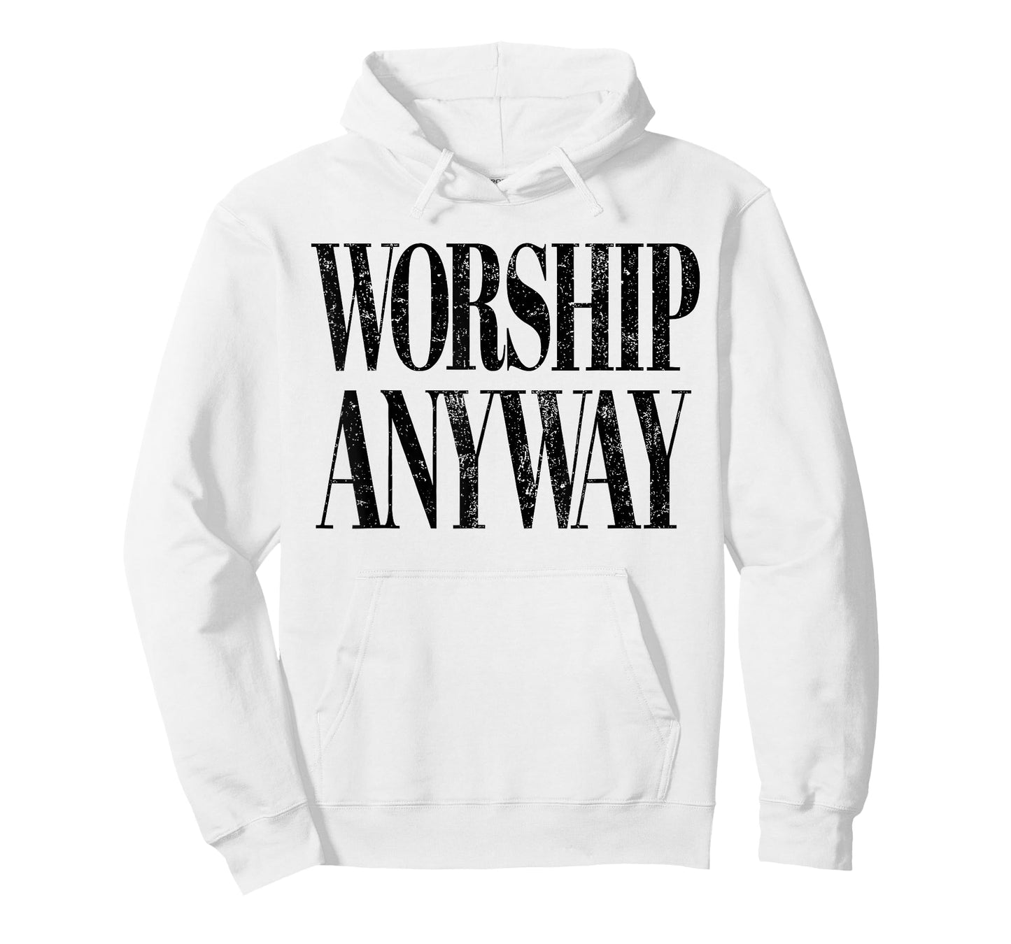 Worship Anyway Christian Faith Inspirational Quote T-Shirt